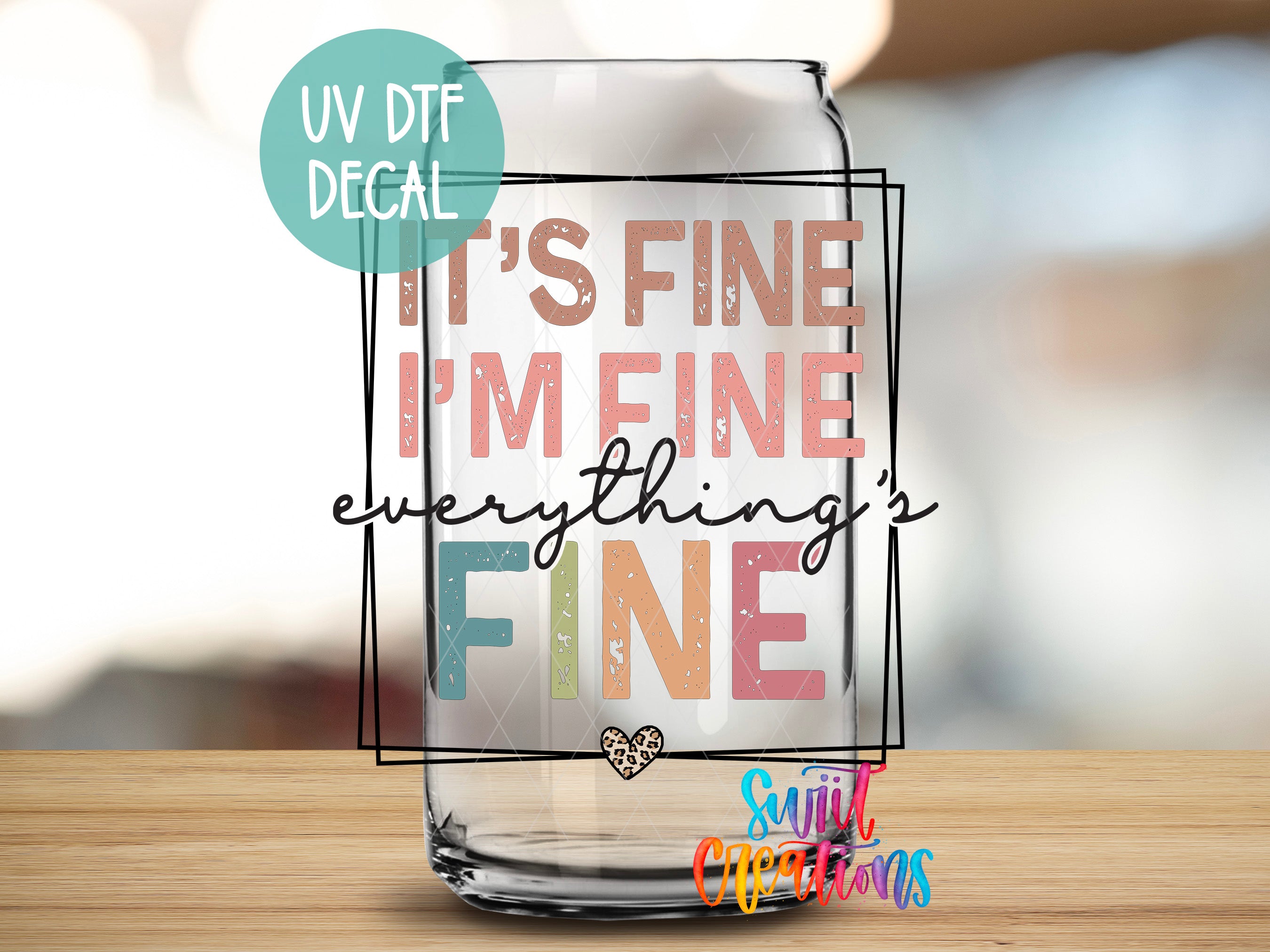 It's Fine I'm Fine Everything is Fine UV DTF Cup Decal UV873