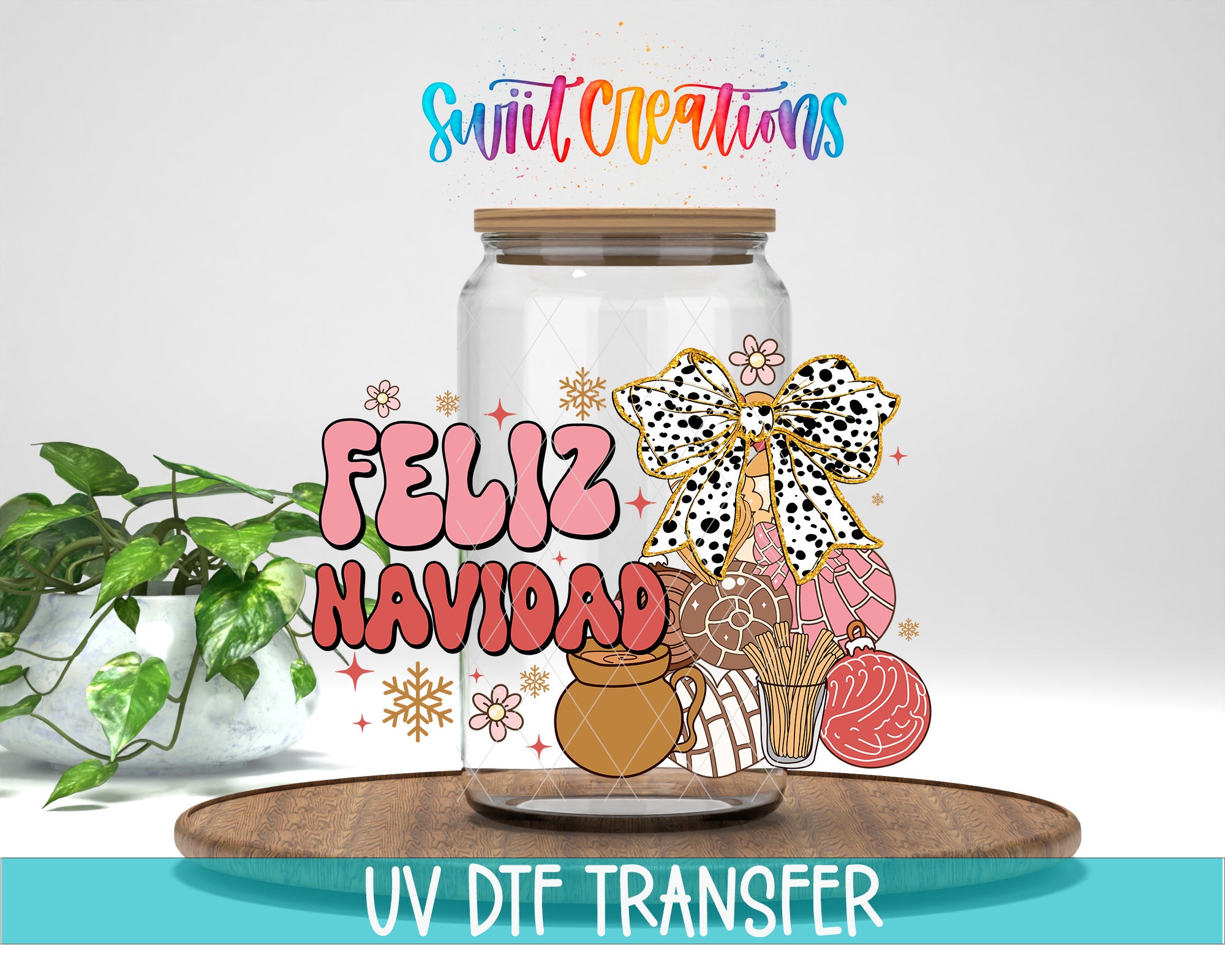 a glass jar with a lid, decorated with a festive design, including a bow, snowflakes, and various other holiday-themed elements. The text "Feliz Navidad" is displayed on the jar, which translates to "Happy New Year" in Spanish. The jar is placed on a wooden surface, and there is a potted plant in the background. The image also includes the text "Swift Creations" and "UV Dtf Transfer", which are likely related to the creation or printing process of the image.
