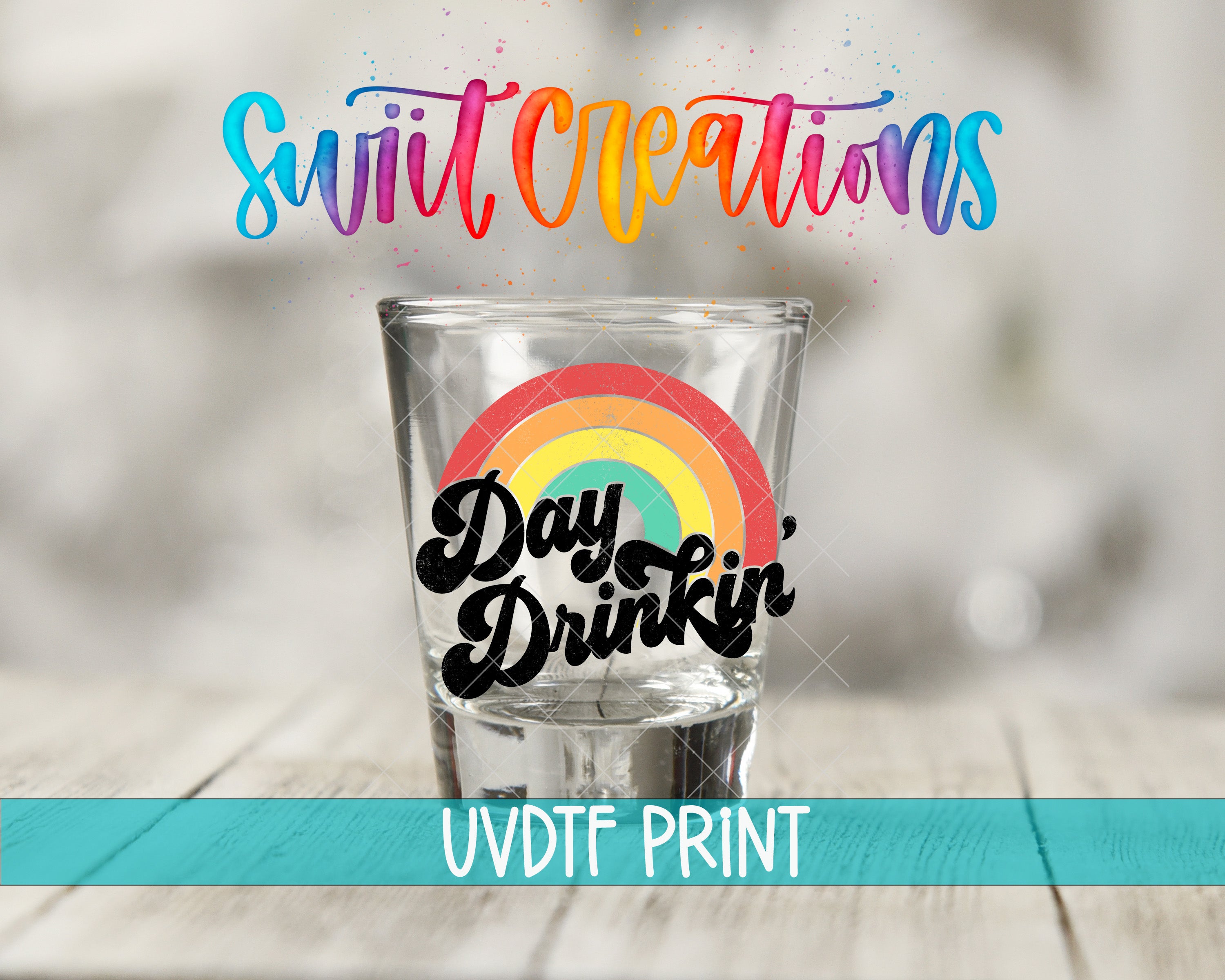 a shot glass with a rainbow design and the text "Day Drinking" printed on it, along with a colorful background and the text "Swit Creations" above the shot glass.