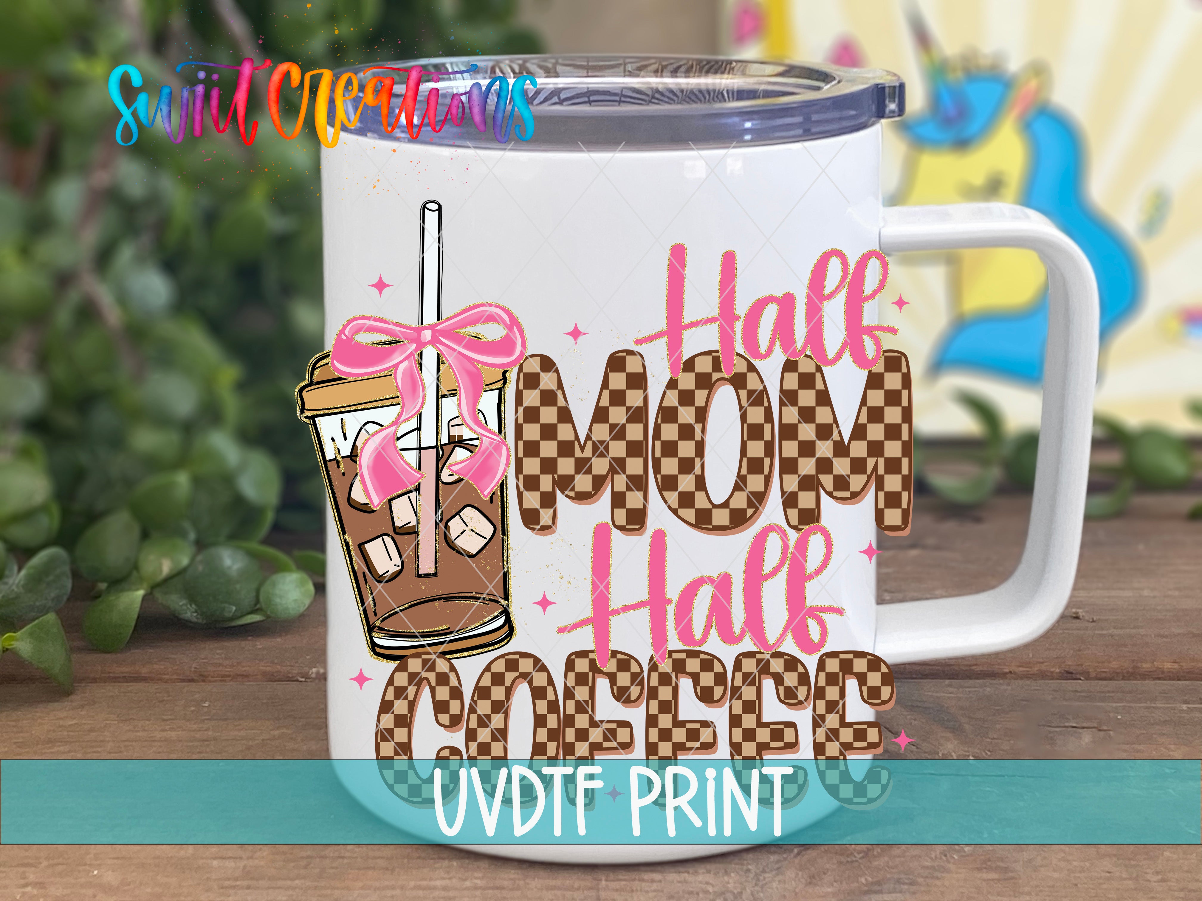 A white mug with a graphic design featuring a coffee cup and the text "Half Mom Half Coffee" printed on it.