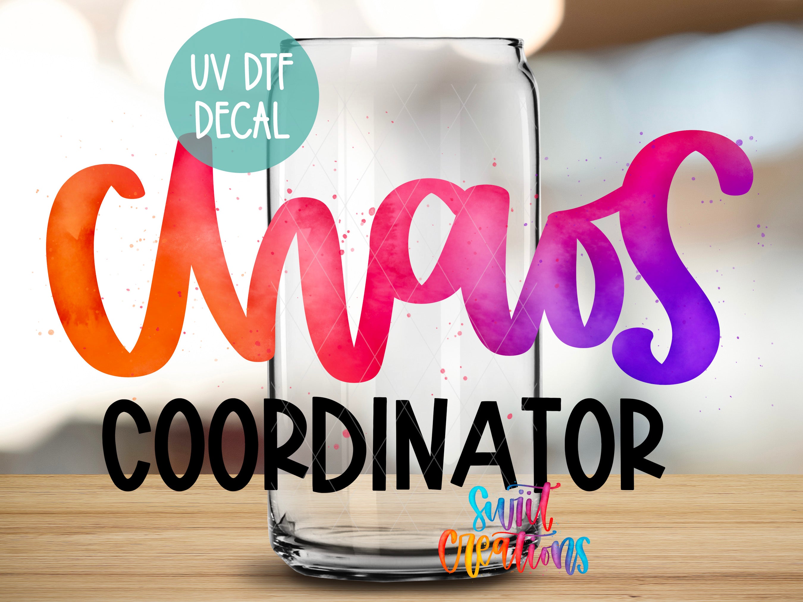 a glass can with the text "Chaos Coordinator" written on it, along with a UV decal that says "UV Dtf DECAL".