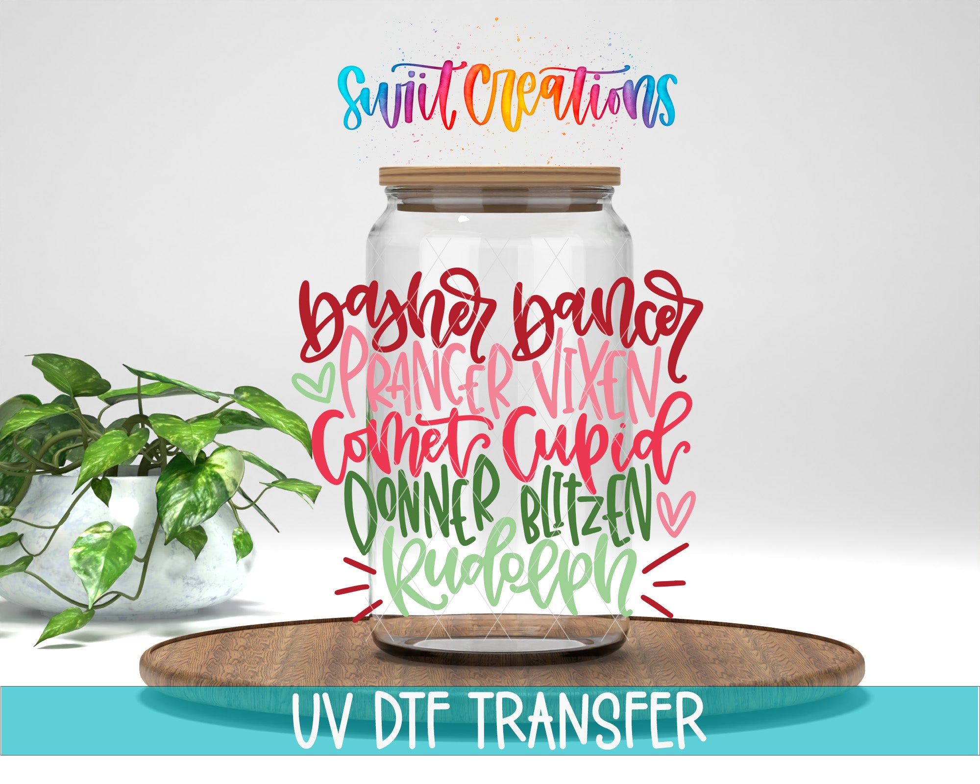 a glass jar with colorful text written on it, placed on a wooden surface. There is a potted plant in the background, and the image includes text that says "Swit Creations" and "UV Dtf Transfer".
