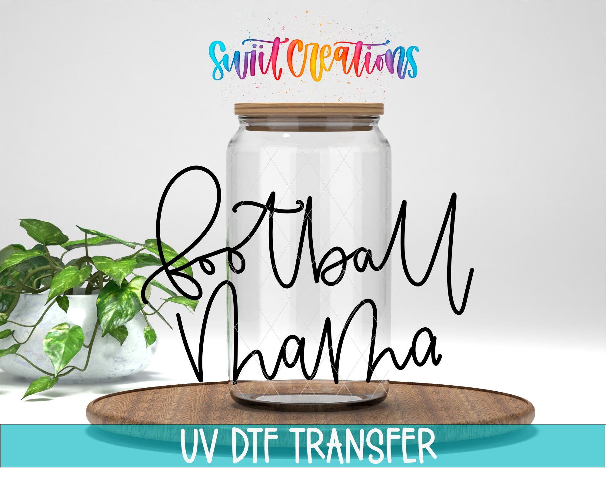 a clear glass jar with a wooden lid, placed on a wooden tray, with a potted plant in the background. The text overlay on the image reads "SWIFT CREATIONS" and "FOOTBALL NHA", along with "UV DFT TRANSFER".