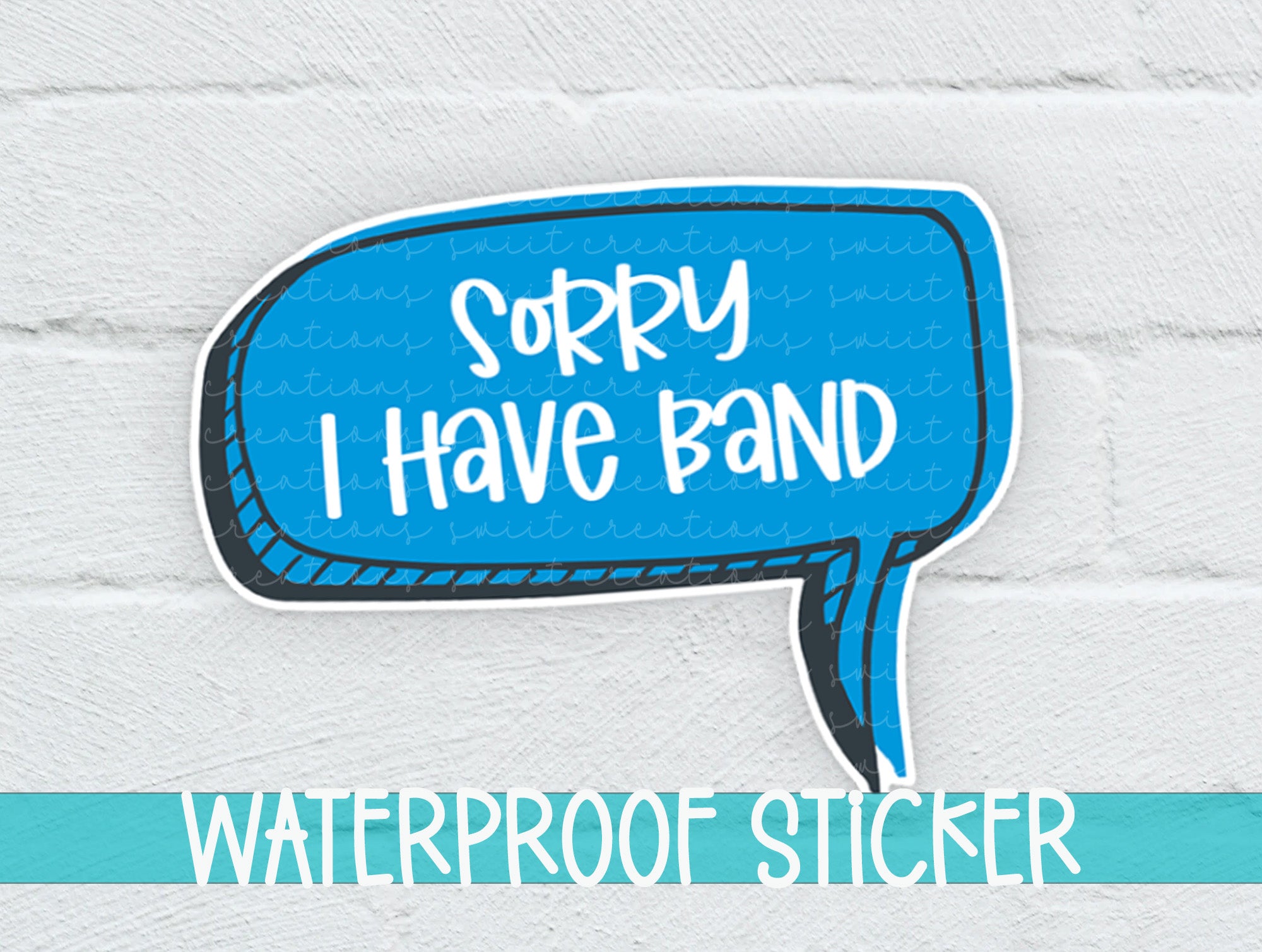a blue speech bubble with the words sorry i have band on it