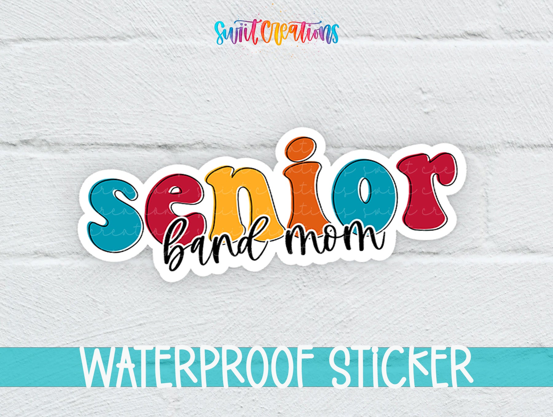 A colorful sticker with the text "senior band mom" printed on it, which appears to be a water-resistant sticker.