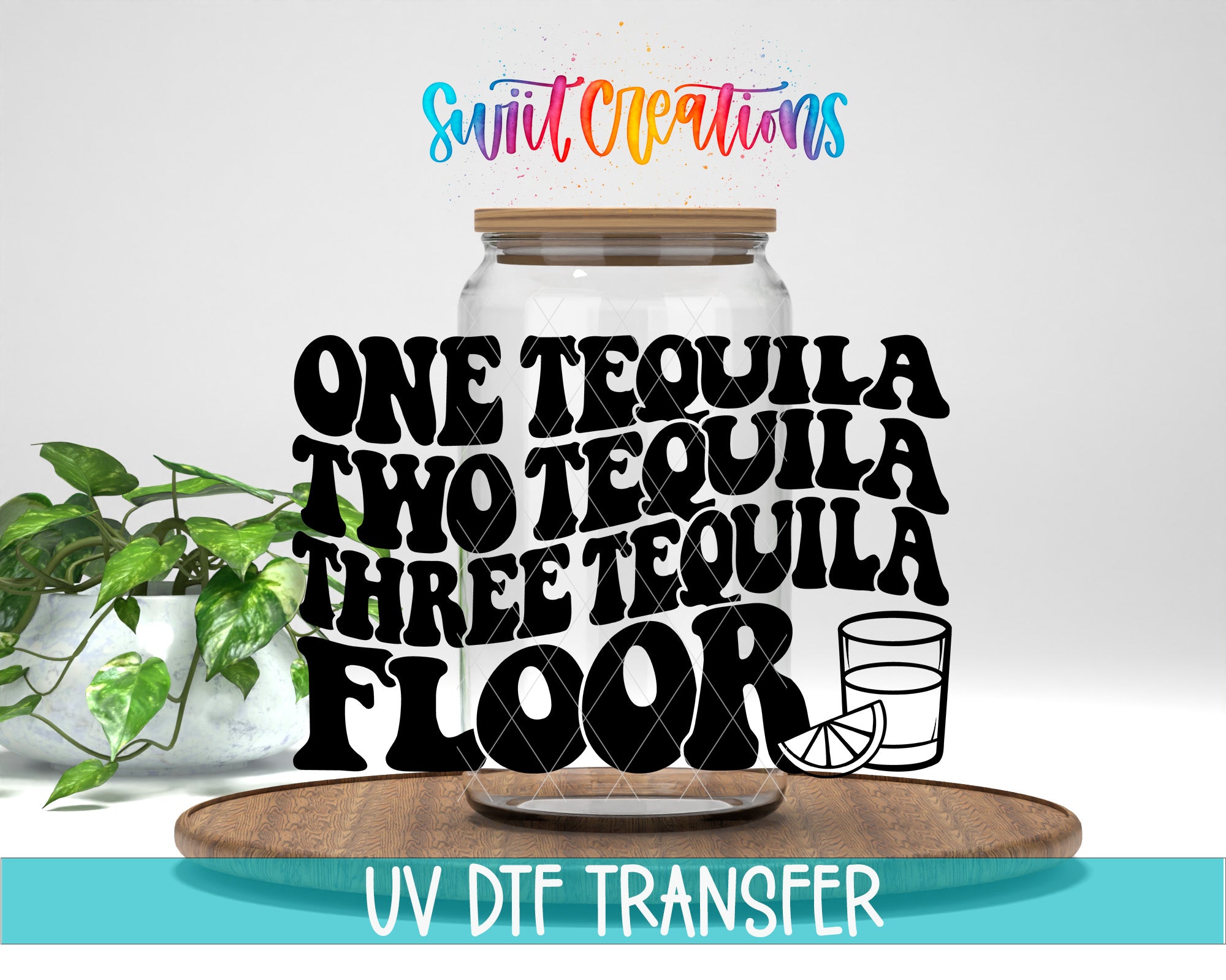 a large jar with the text "ONE TEQUILA TWO TEQUILA THREE TEQUILA FLOOR" written on it, along with a glass of tequila and a lime.