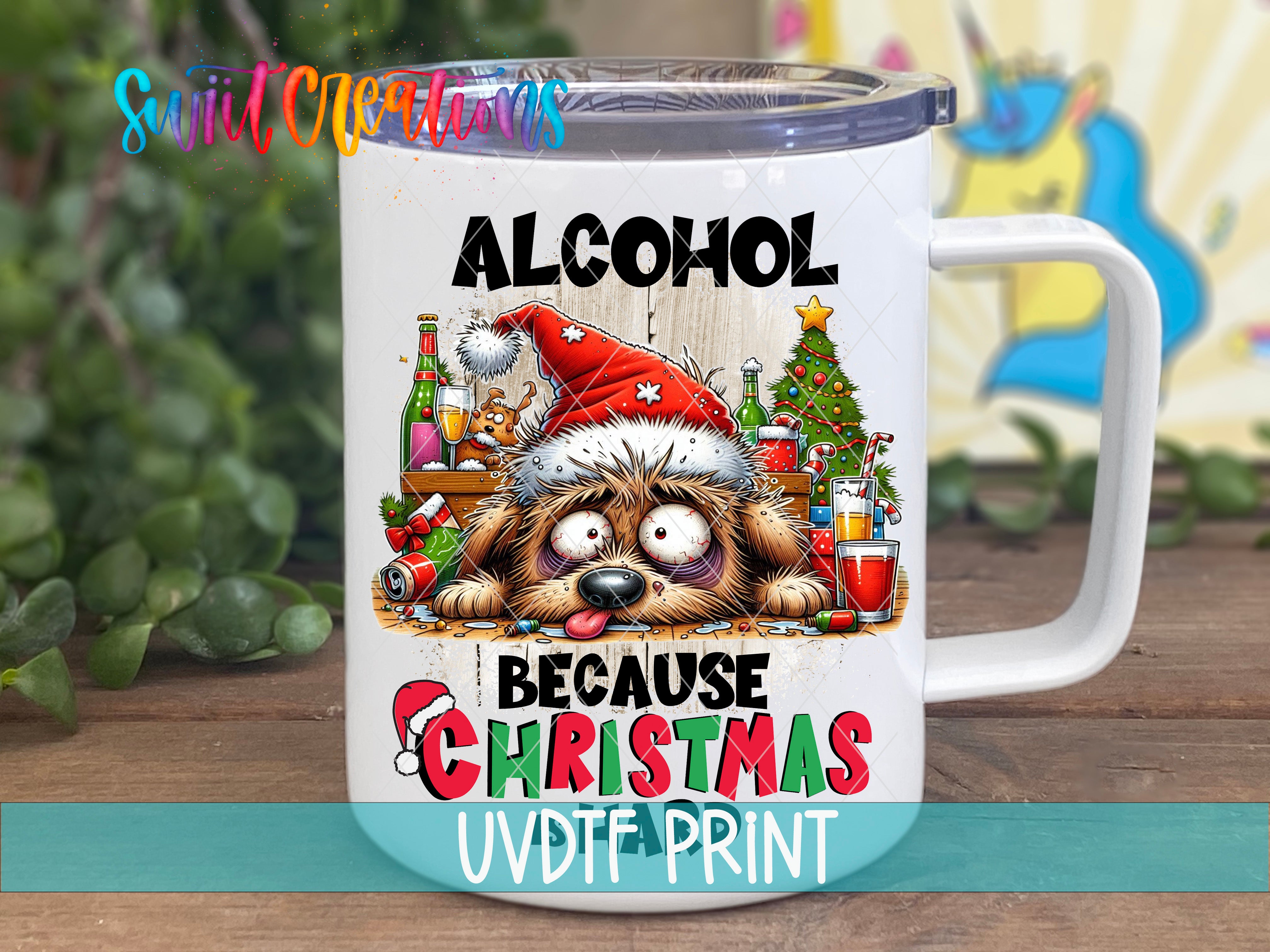 A white mug with a cartoon image of a dog wearing a Santa hat and surrounded by Christmas decorations, along with the text "ALCOHOL BECAUSE CHRISTMAS UVDF PRINT".