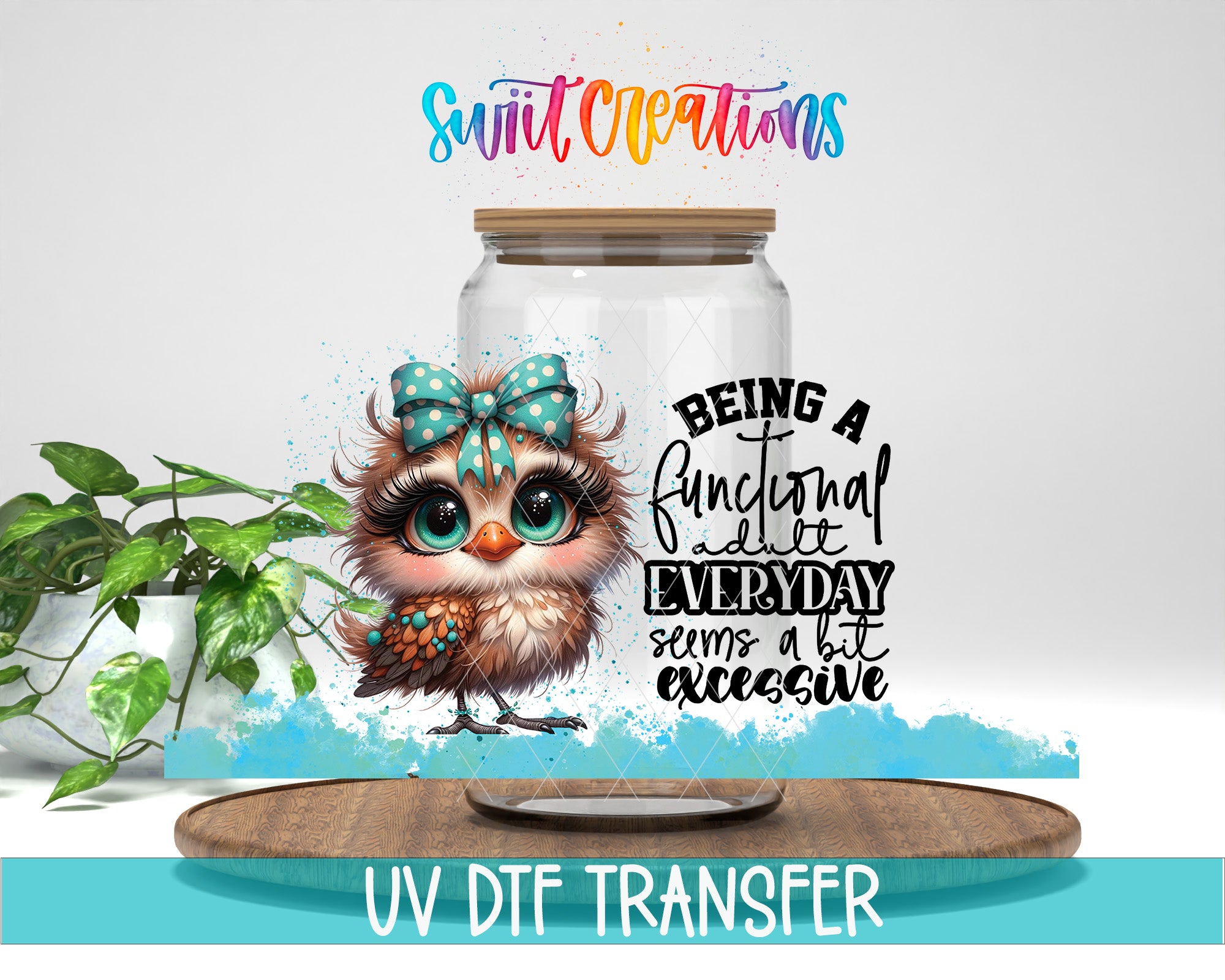 A whimsical illustration of a small owl wearing a polka dot bow, with the text "Being a functional adult everyday seems a bit excessive" and "UV DFT Transfer" below it.