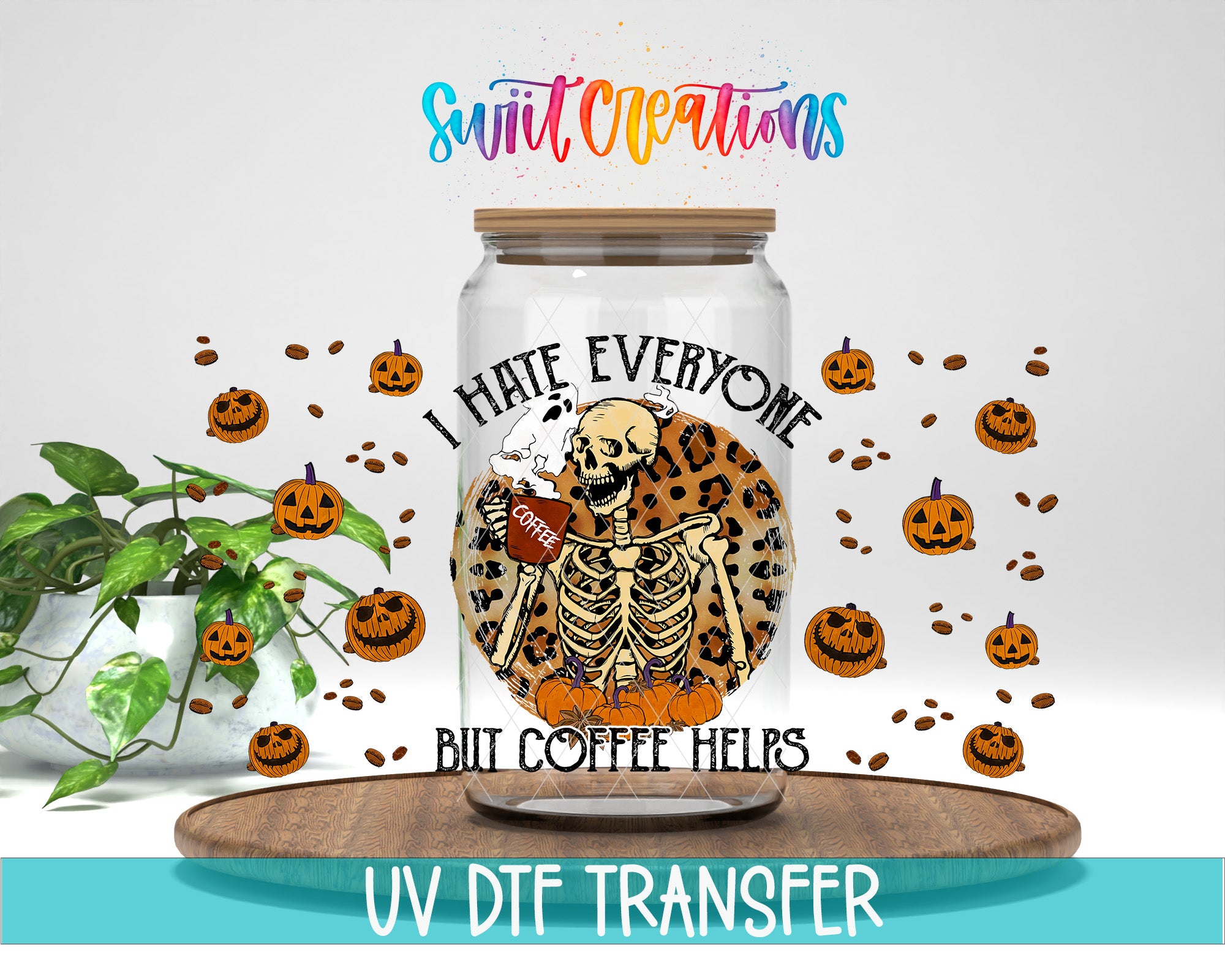 a skeleton holding a coffee mug, surrounded by pumpkins and coffee beans, with the text "I HATE EVERYONE BUT COFFEE HELPS" and "Swit Creations" written above.