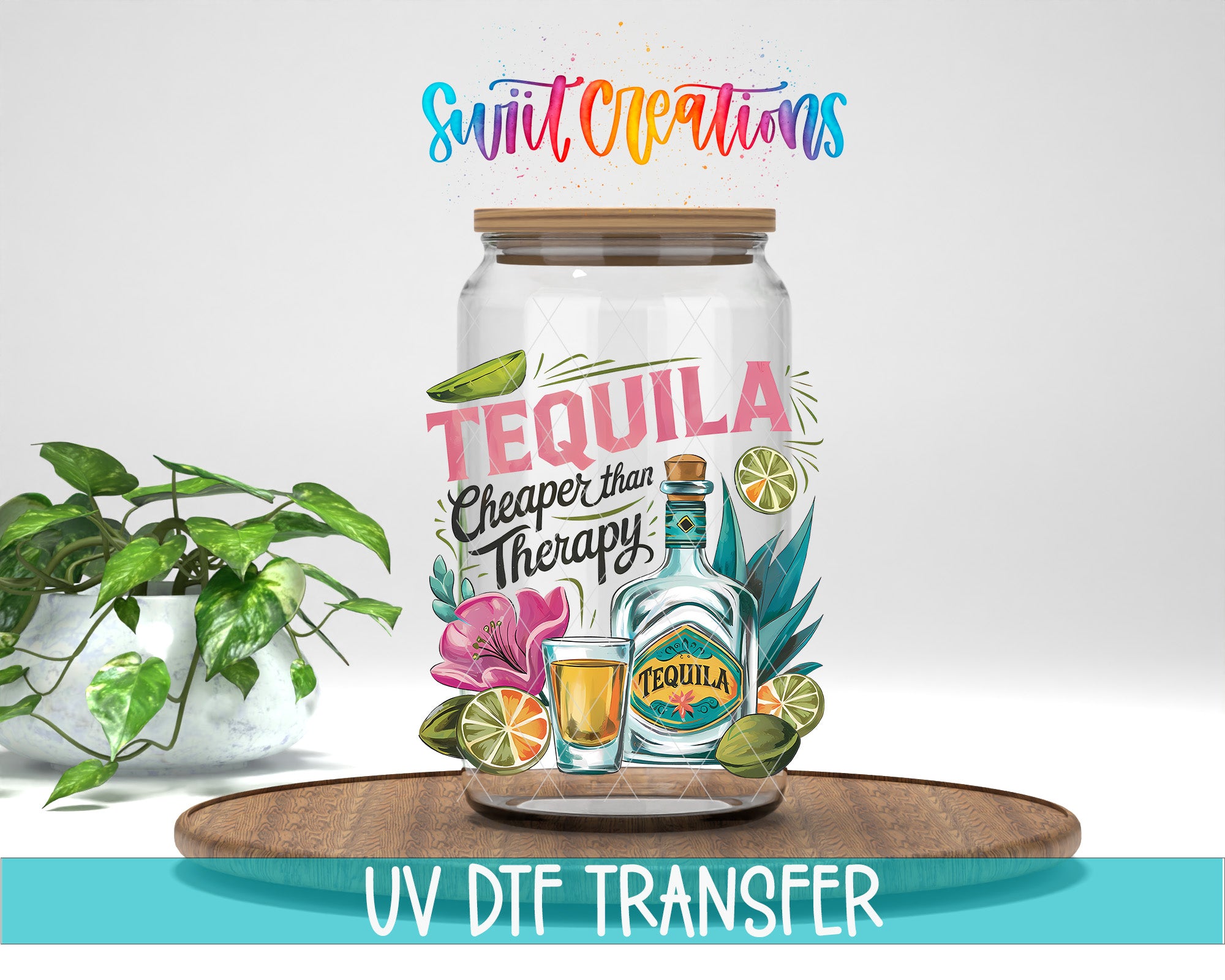 a large glass jar filled with various tequila-related items, such as a bottle of tequila, a lime, and a flower, along with the text "TEQUILA Cheaper than Therapy" and "UV Dtf Transfer".