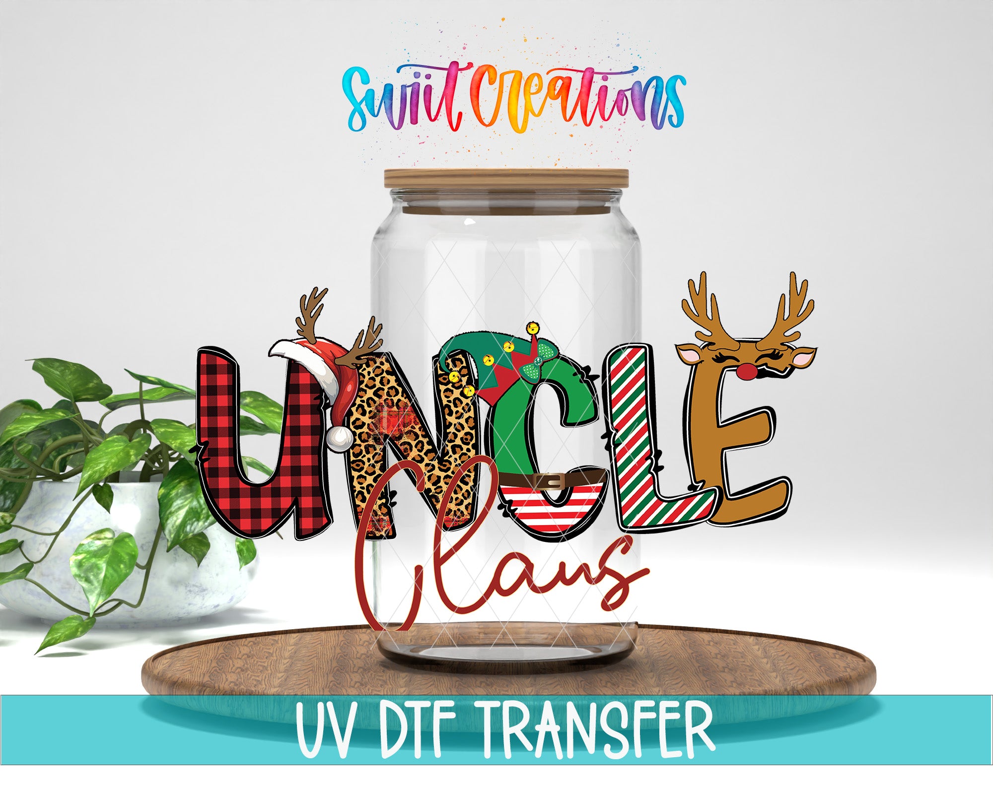 A glass jar with the word "UNCLE" spelled out in colorful letters, along with a reindeer and other festive elements. The jar is placed on a wooden surface, and there is a plant in the background.