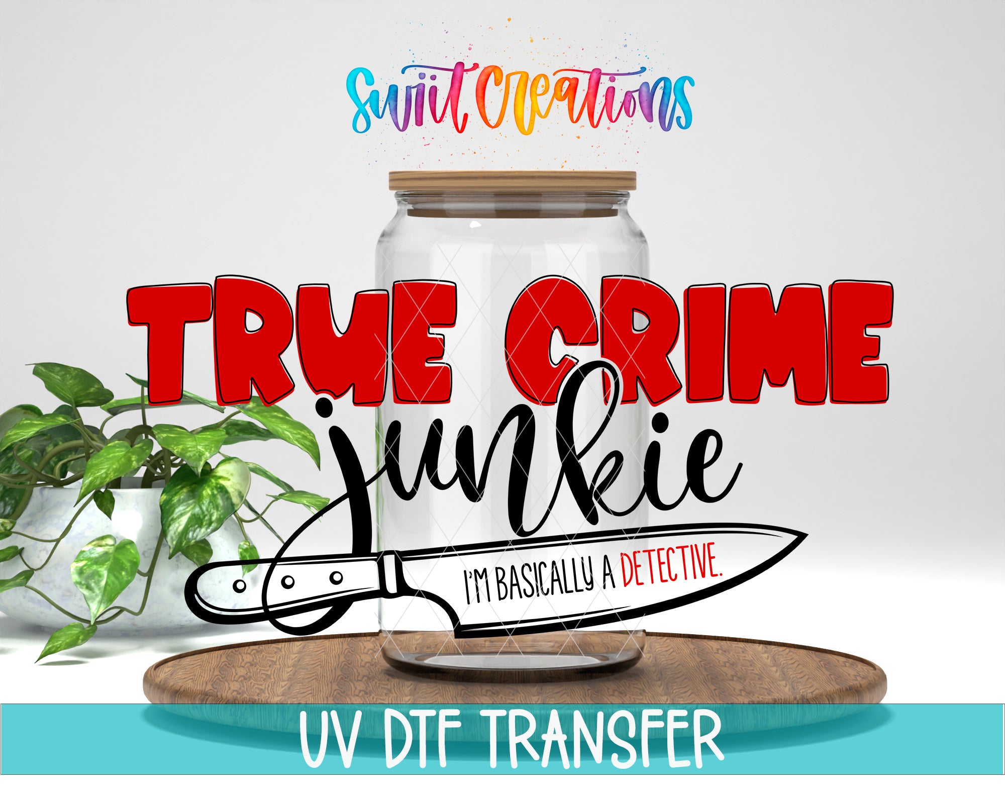a large jar with a knife inside, accompanied by the text "TRUE CRIME JUNKIE I'M BASICALLY A DETECTIVE" and a colorful logo.