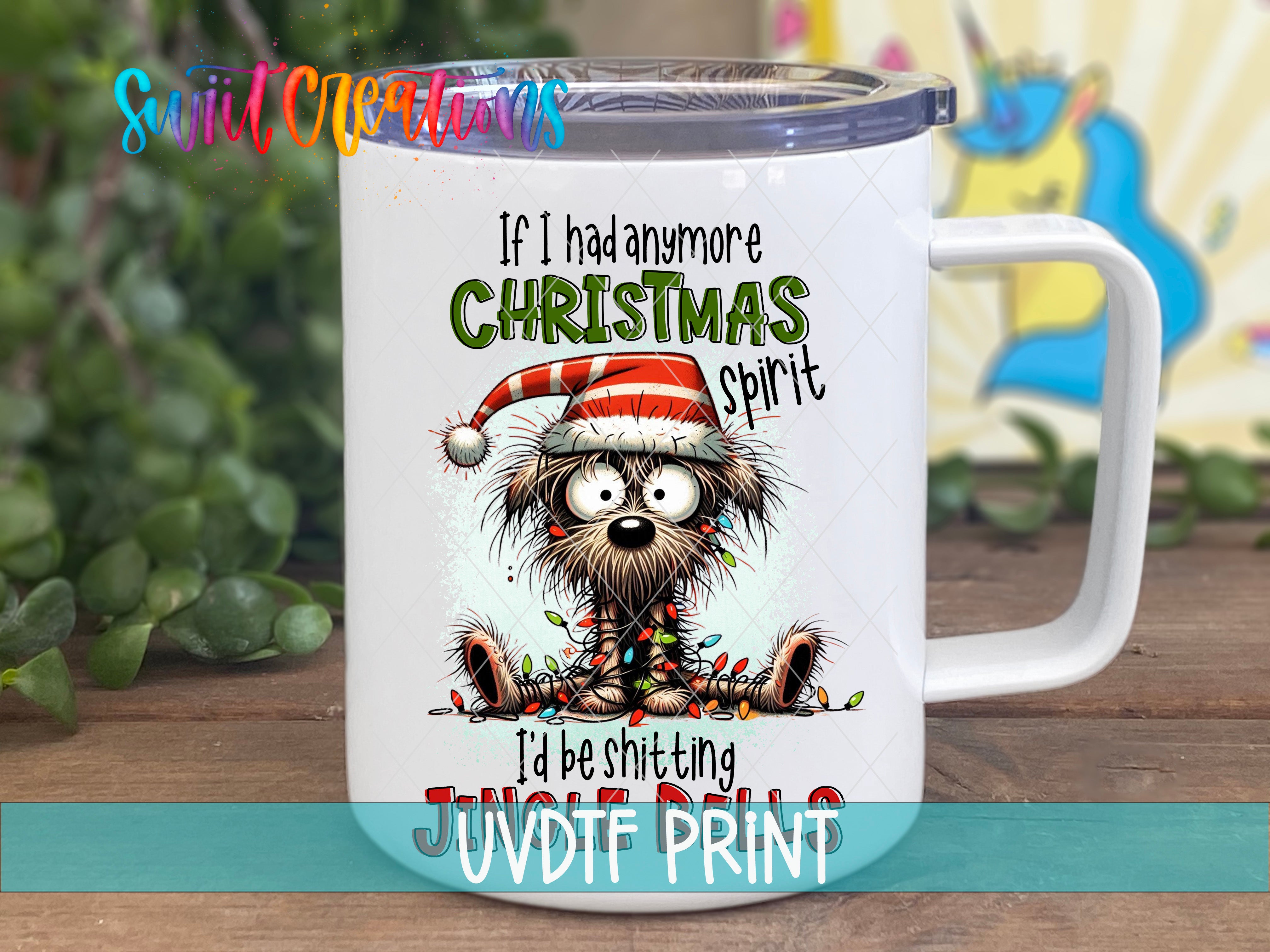 A white mug with a cartoon image of a dog wearing a Santa hat and a Christmas spirit, along with text that says "If I had any more Christmas spirit, I'd be shitting jungle rum."