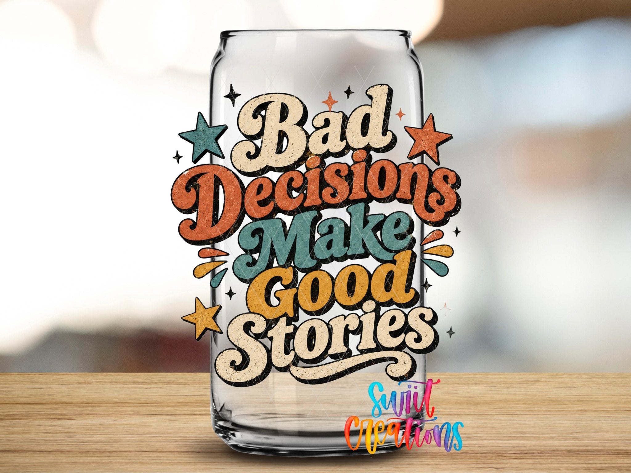 Bad Decisions Make Good Stories Retro UV DTF Tumbler Transfer Decal | UV2041 - Swiit Creations
