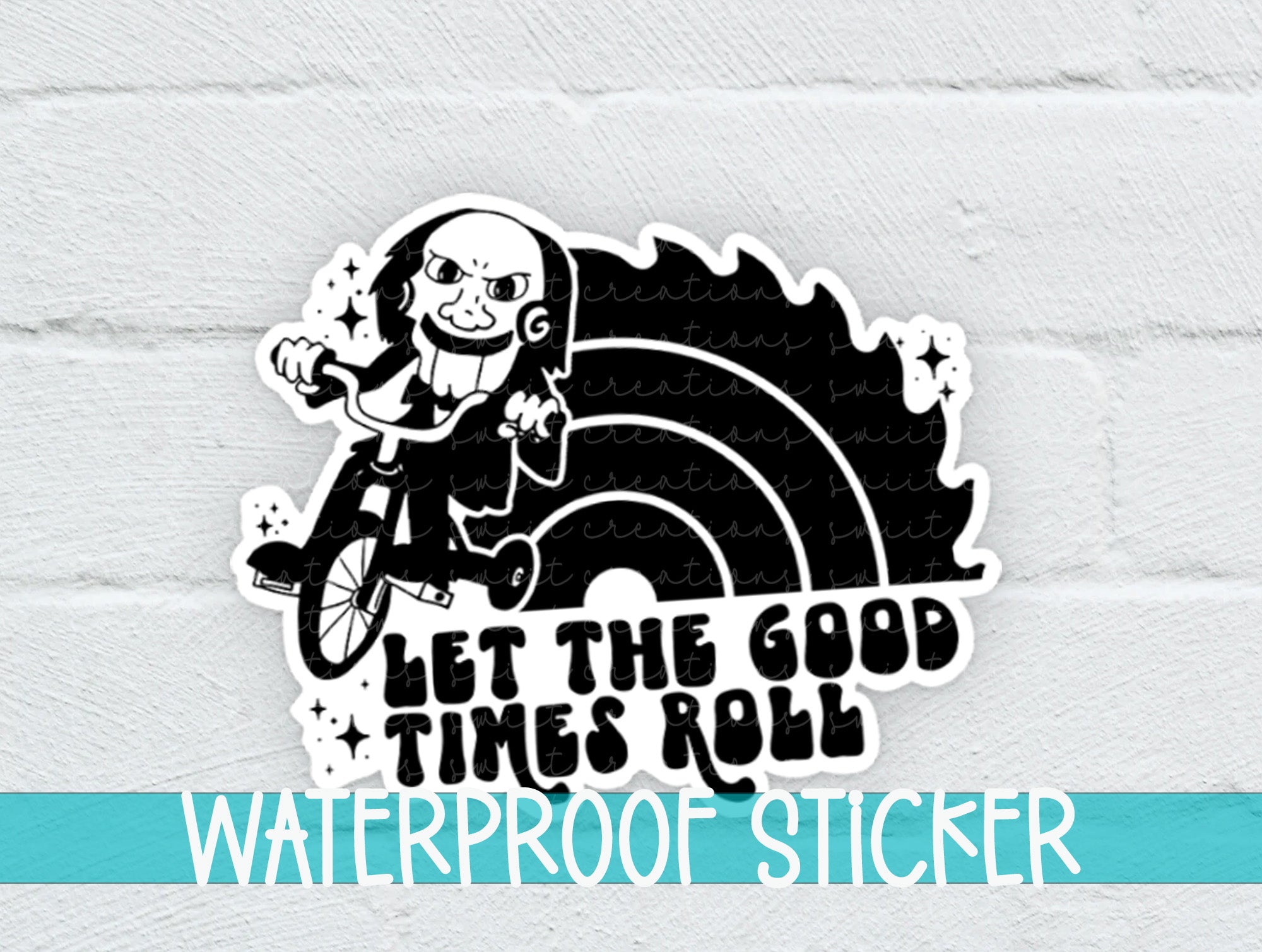 a sticker that says, let the good times roll waterproof sticker