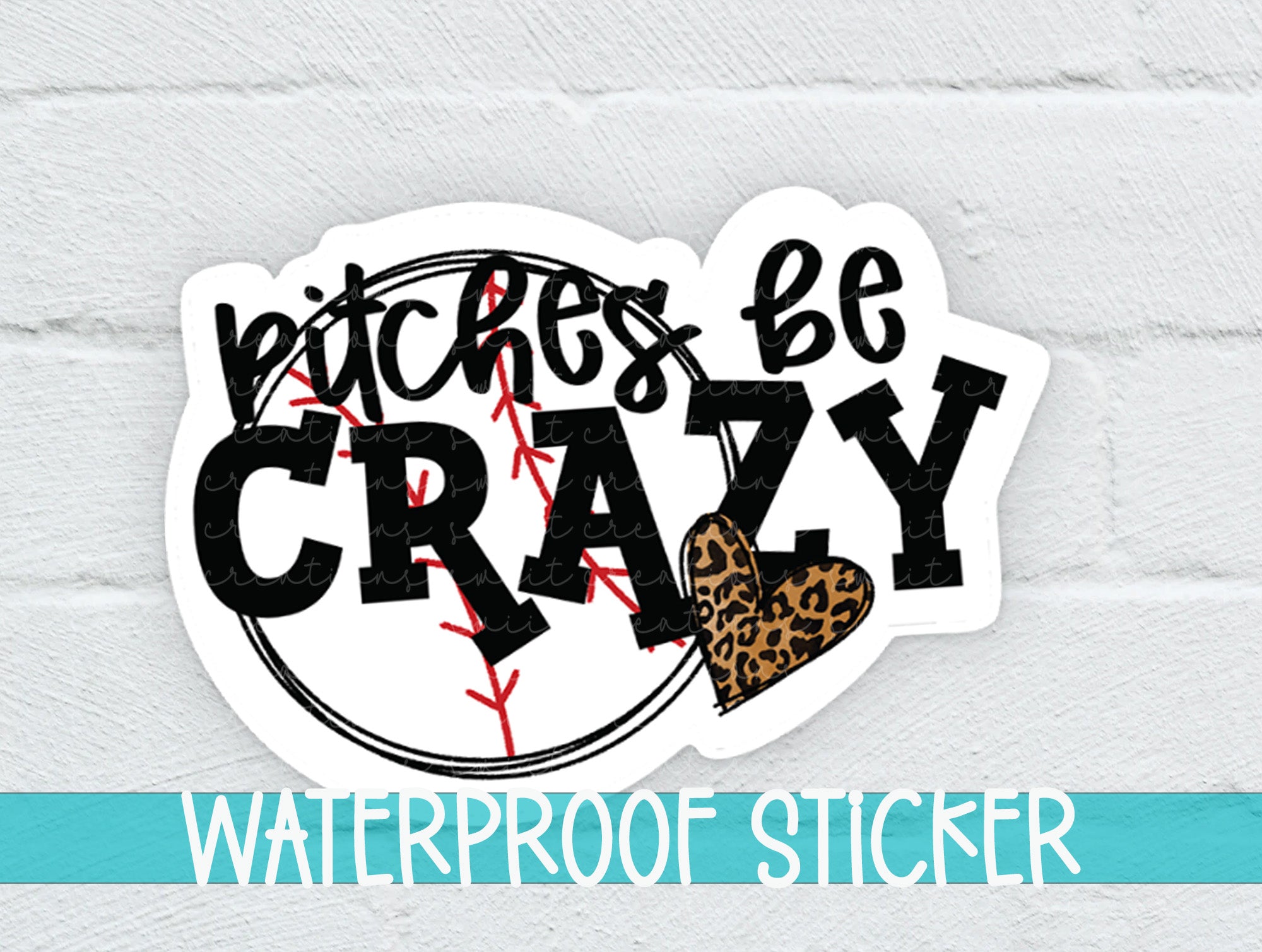a sticker that says bitches be crazy with a heart