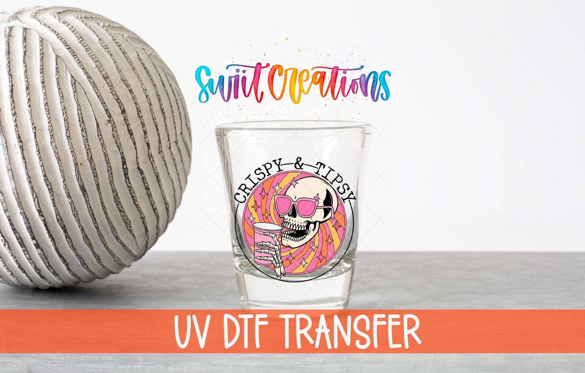 Crispy and Tipsy UV DTF Shot Glass Transfer | SG1033 - Swiit Creations