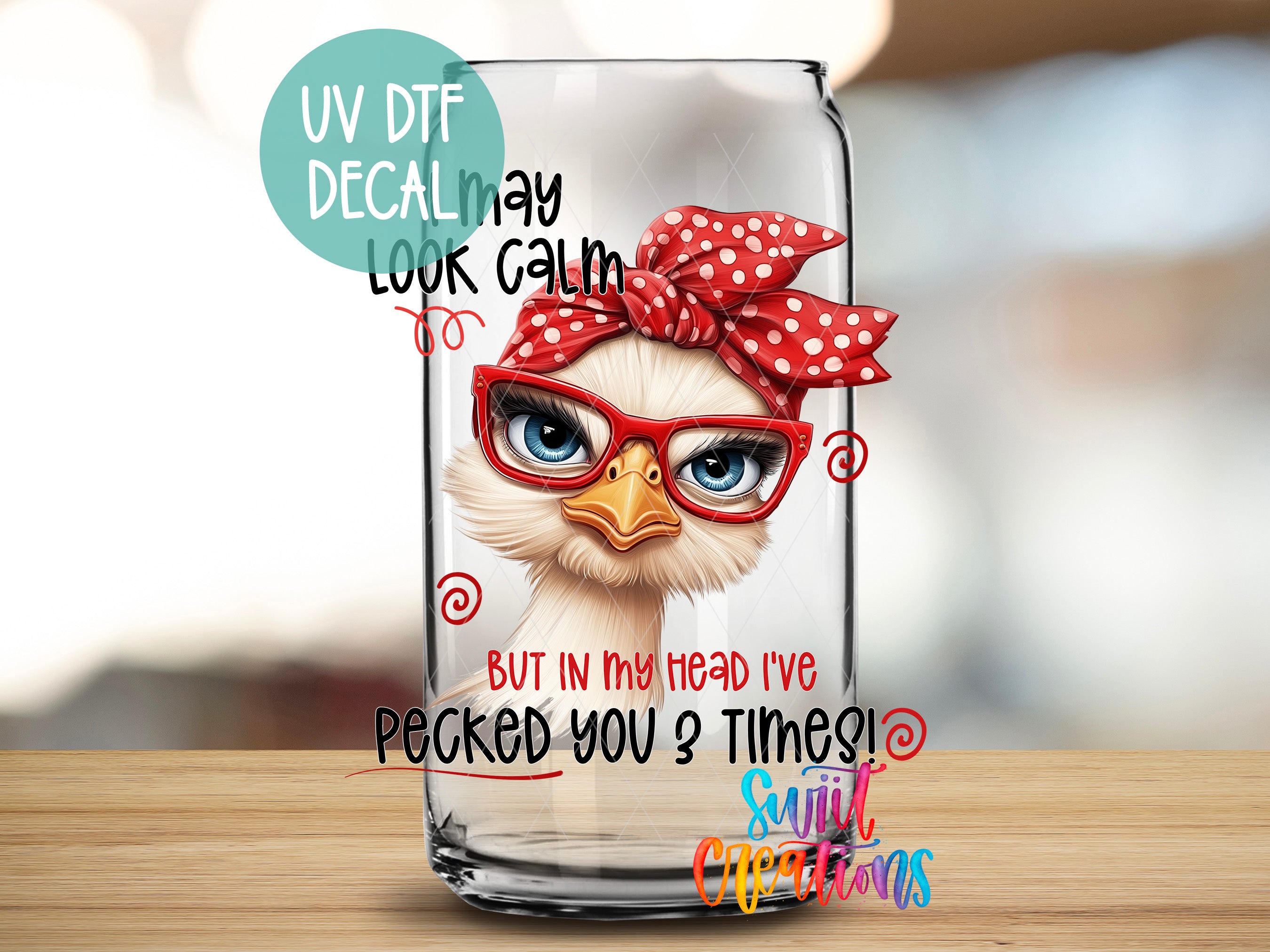 A glass jar with a cartoon image of a bird wearing glasses and a red polka dot headband, along with text that reads "UV DTF DECAL, MAY LOOK CALM, BUT IN MY HEAD I'VE PECKED YOU 3 TIMES! Sign, Christmas"