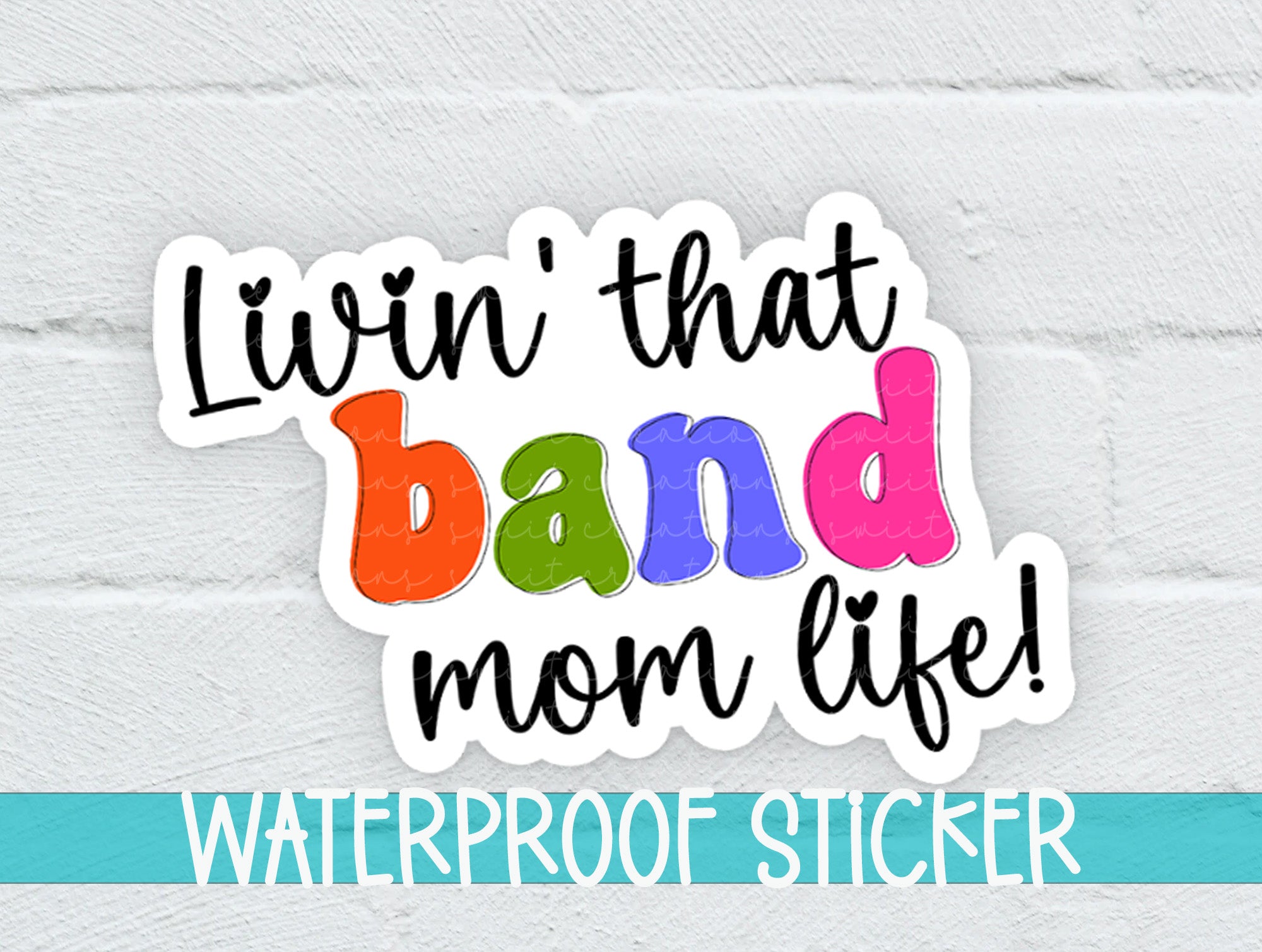 a sticker that says, liv'n that band mom life