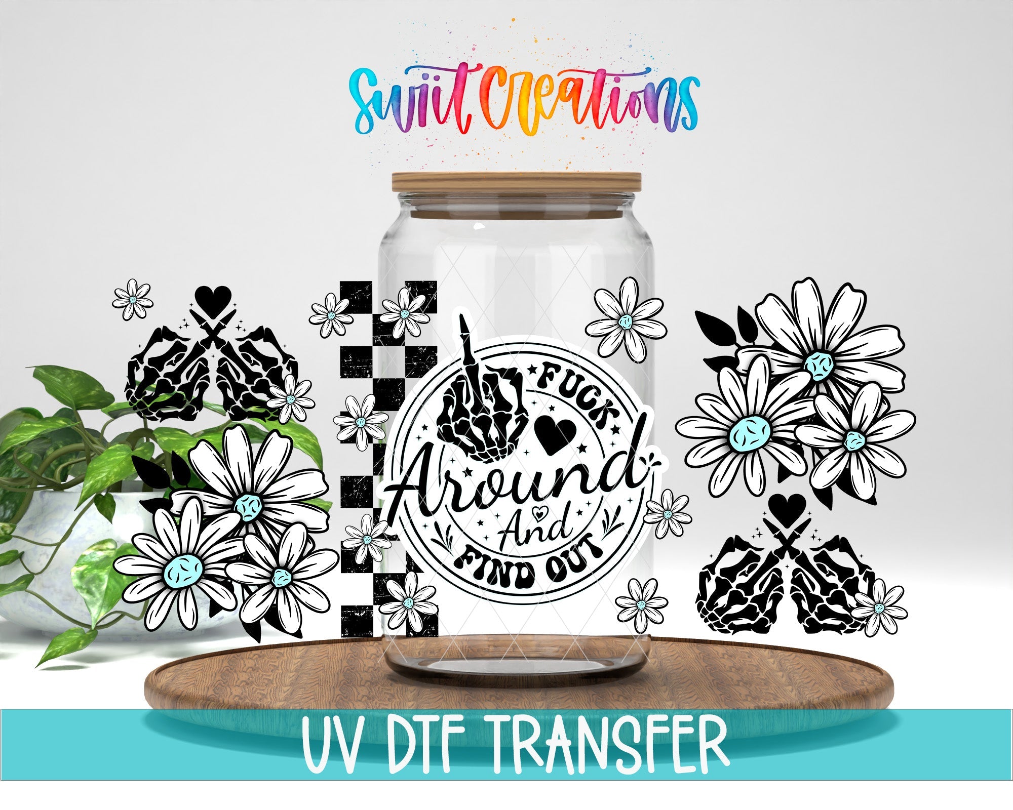 FAFO Floral UV DTF Transfer Tumbler Wrap | Funny Skeleton Hand Daisy Cup Decal | DTF250 - Swiit Creations