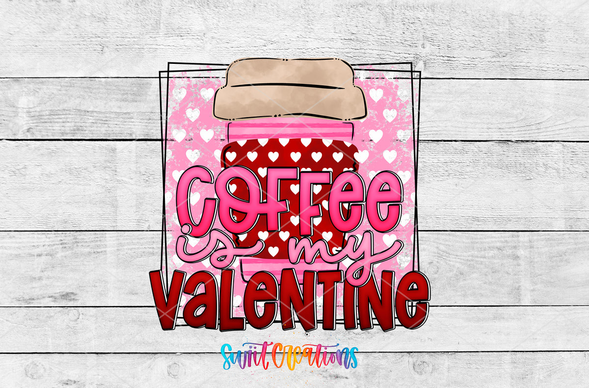 Coffee Is My Valentine artwork detail for the finished 16 oz tumbler