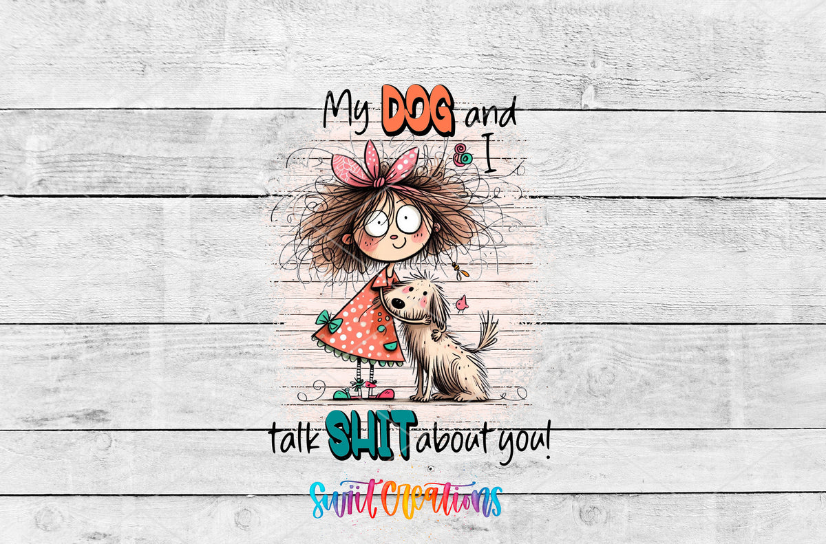 My Dog and I Talk Shit About You artwork detail for the finished 16 oz tumbler