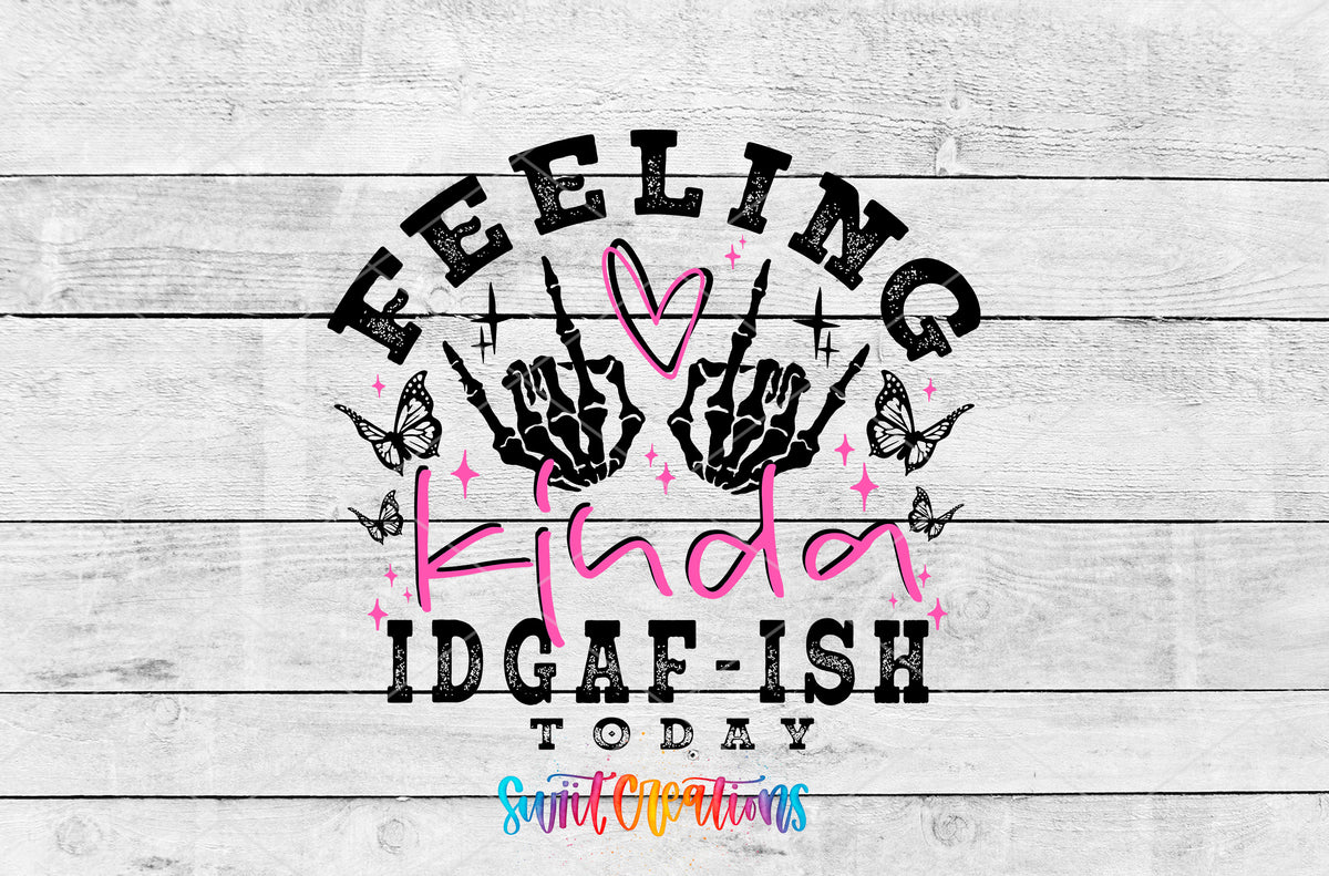 Feeling Kinda IDGAF-ish Today artwork detail for the finished 16 oz tumbler