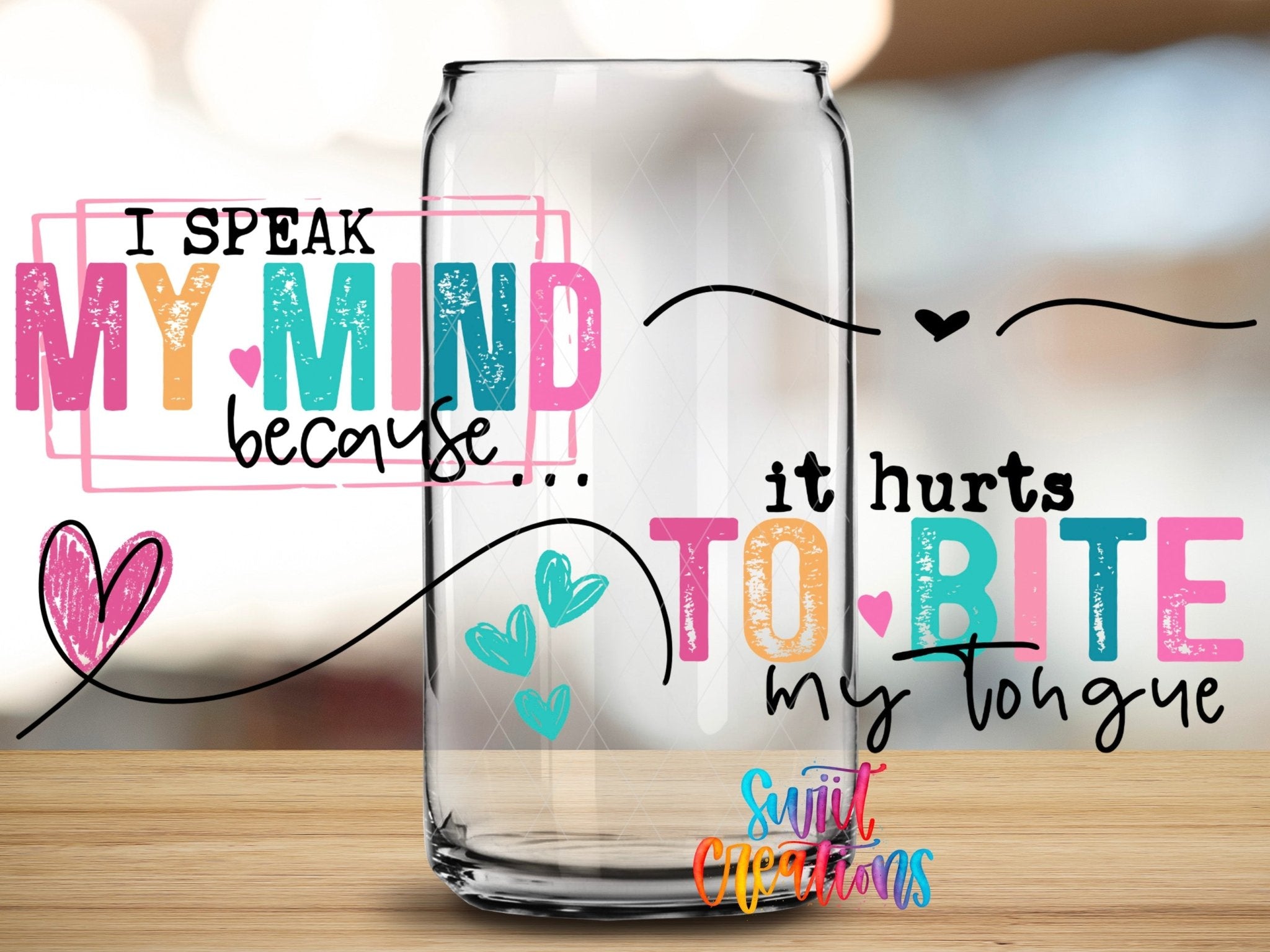I Speak My Mind UV DTF Transfer Tumbler Wrap | Funny Sassy Quote Cup Decal | DTF253 - Swiit Creations