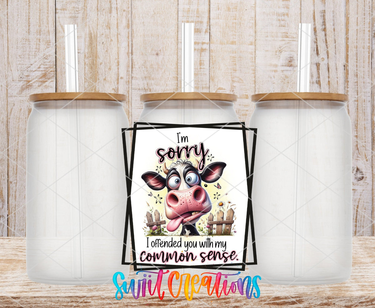 I'm Sorry I Offended You With My Common Sense UV DTF Cup Decal | UV898 - Swiit Creations
