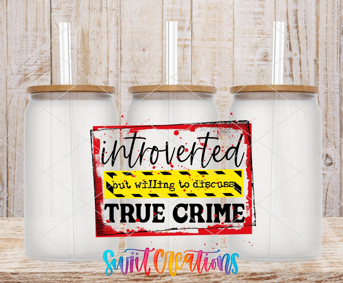 Introverted but Willing to Talk About True Crime UV DTF Cup Decal | UV040 - Swiit Creations