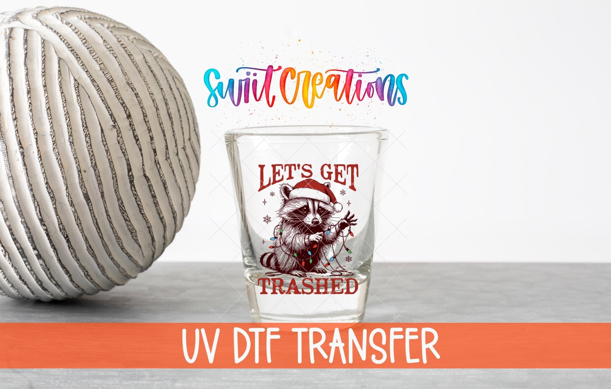 Let's Get Trashed Christmas UV DTF Shot Glass Transfer | SG1098 - Swiit Creations