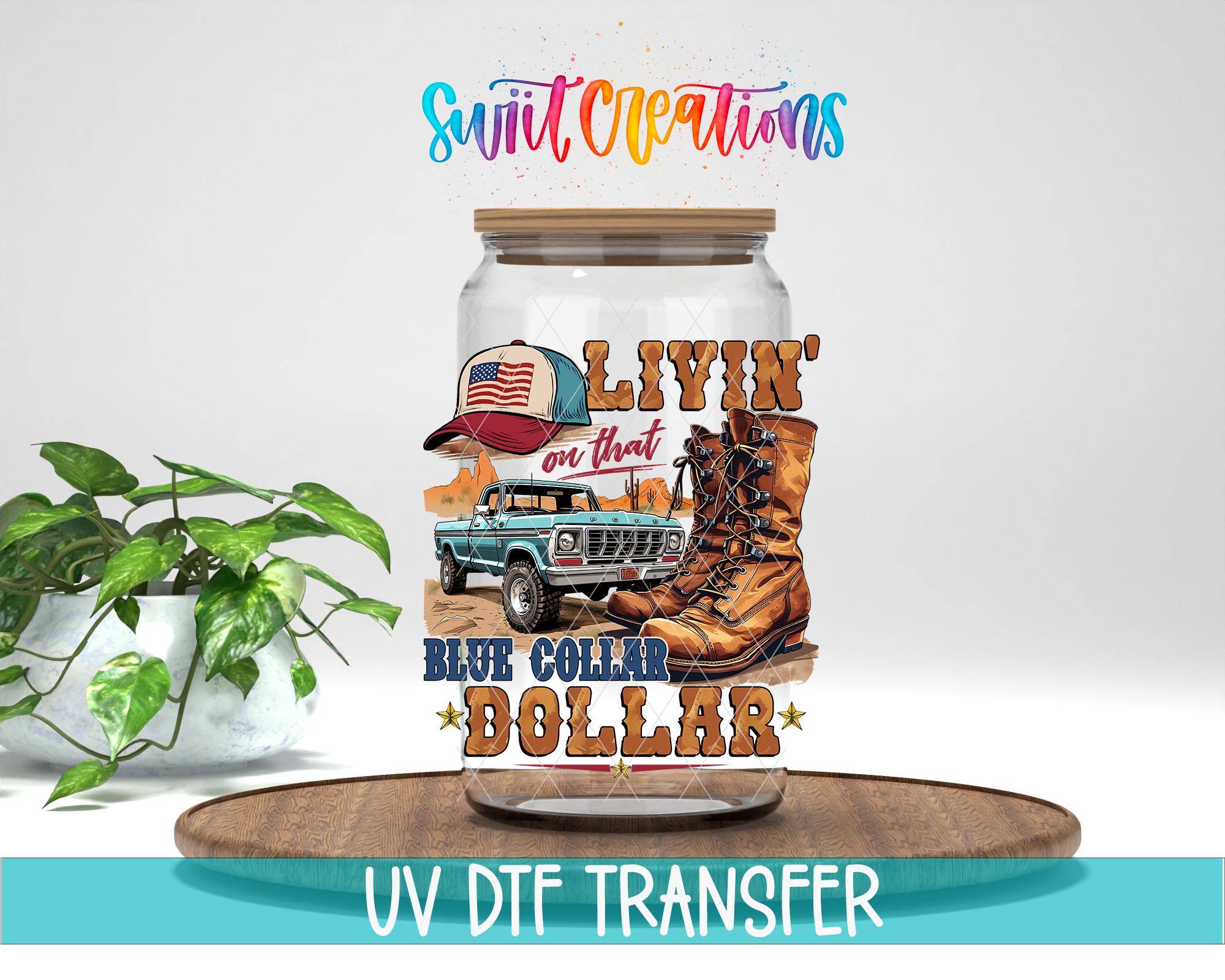 Livin On That Blue Collar Dollar UV DTF Tumbler Transfer Decal | UV2017 - Swiit Creations