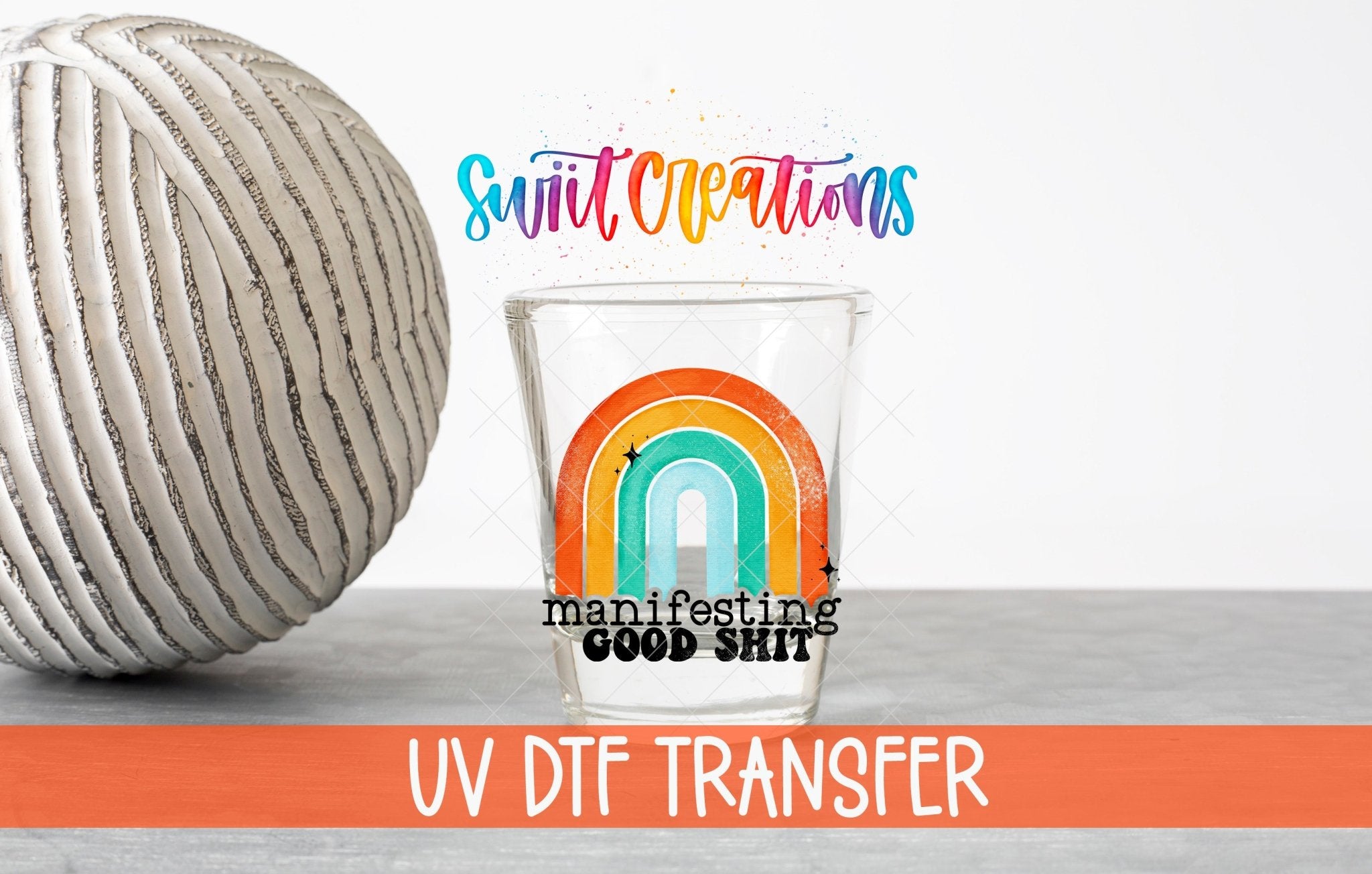 Manifesting Good Shit UV DTF Shot Glass Transfer | SG289 - Swiit Creations
