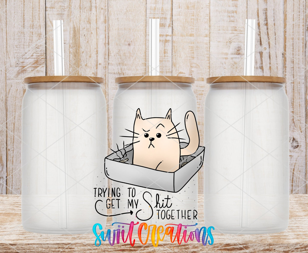 Trying to Get My Shit Together UV DTF Cup Decal | UV182 - Swiit Creations