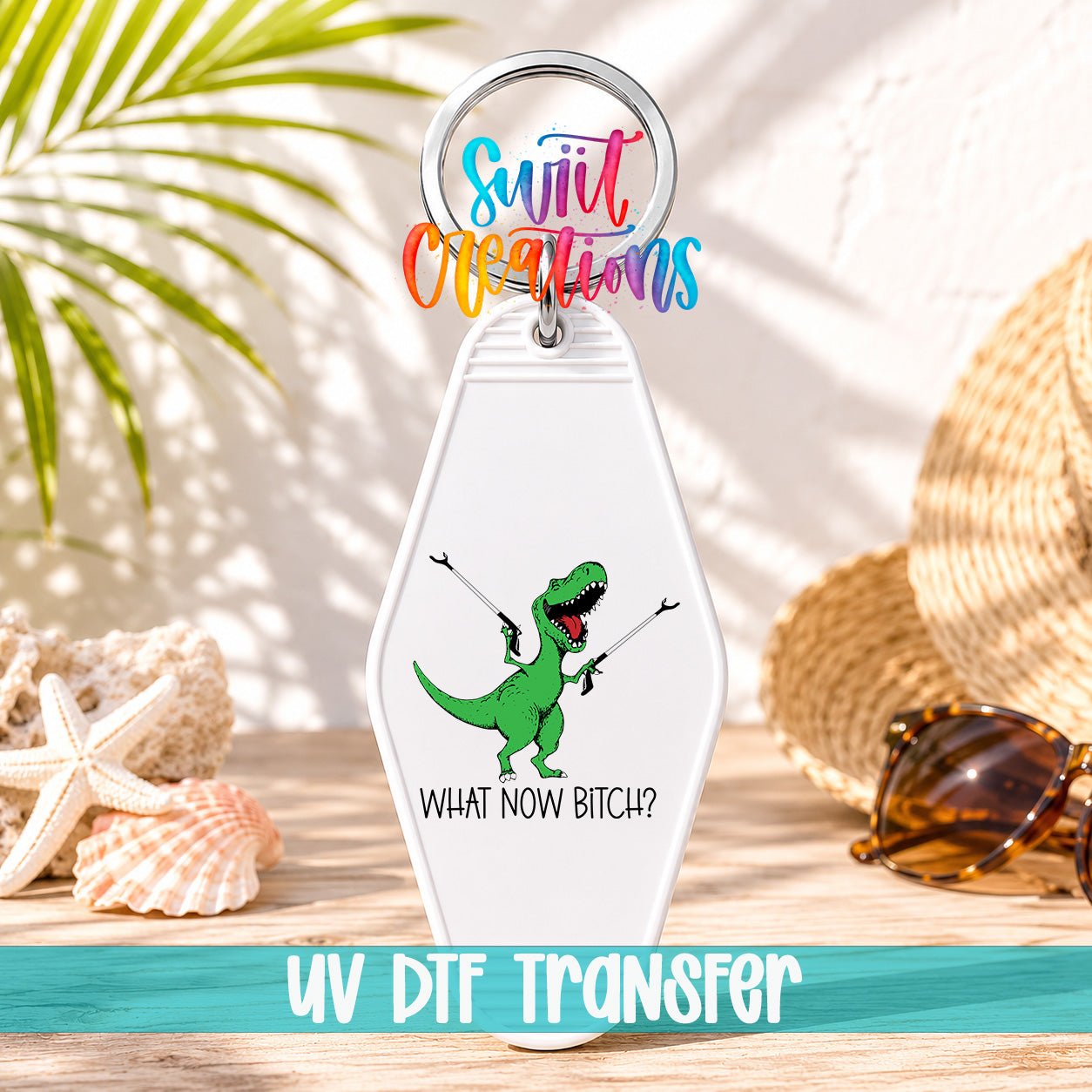 What Now Bitch Motel Keychain UV DTF Transfer | Funny Dinosaur Design | MK788 - Swiit Creations