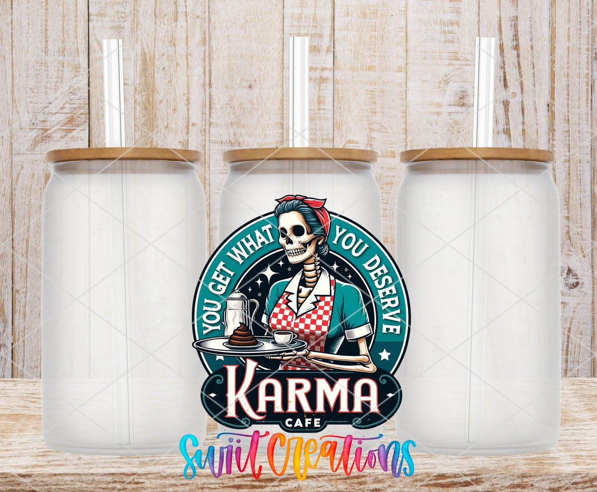 You Get What You Deserve Karma Cafe UV DTF Cup Decal | UV921 - Swiit Creations
