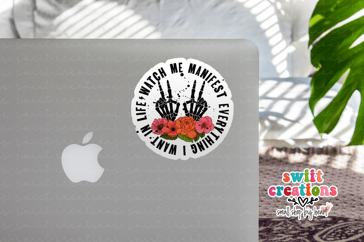 Watch Me Manifest Everything I Want In Life Waterproof Sticker SS366 - Swiit Creations