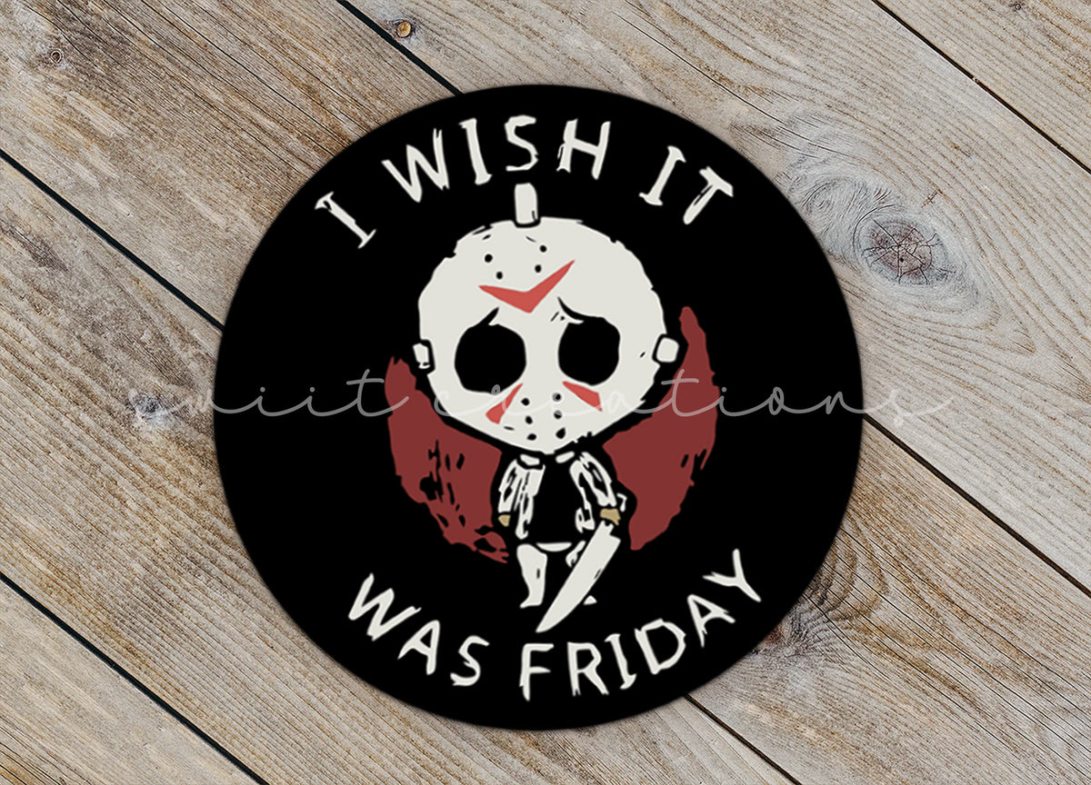 a sticker that says i wish it was friday