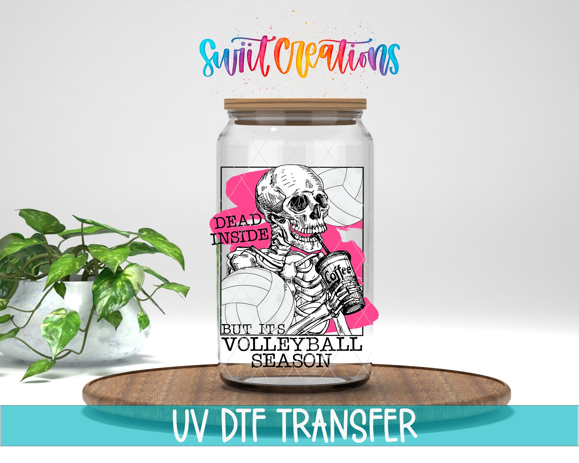 A glass jar with a skeleton holding a coffee cup, accompanied by text that reads "Dead inside but it's volleyball season" and "UV DFT Transfer".