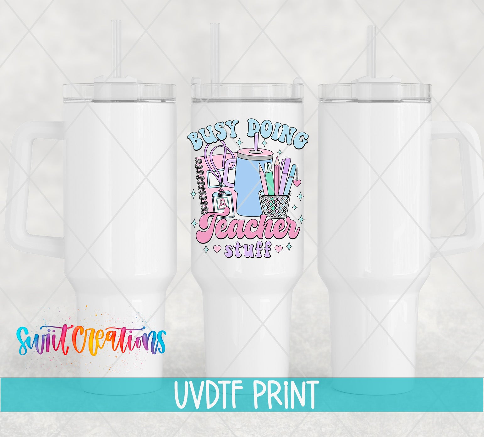 three white tumblers with a colorful design on them, including a teacher-related design and the text "Busy Doing Teacher Stuff" printed on them.