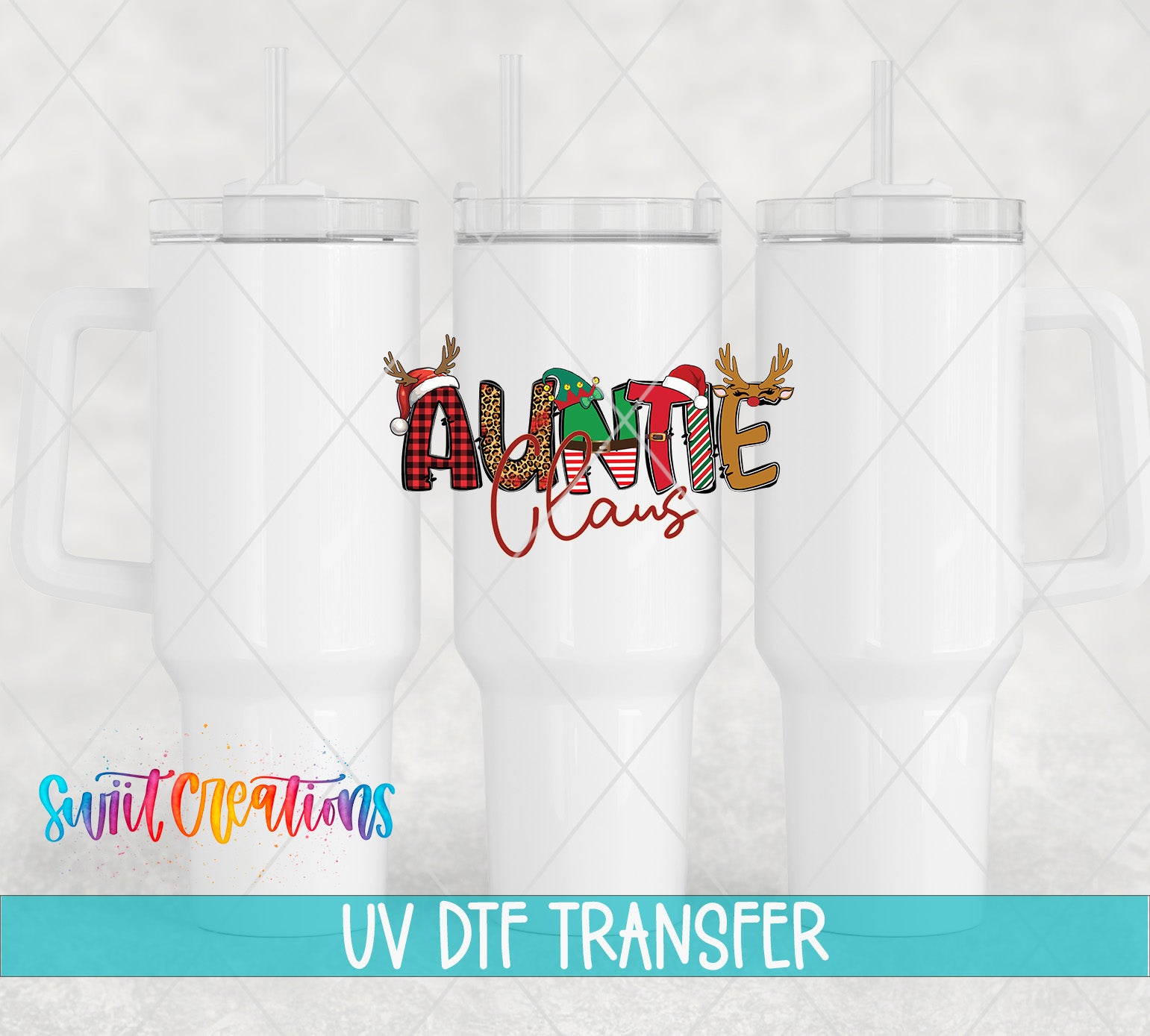 three white tumblers with a colorful, hand-drawn design on them. The design includes the text "Auntie Claws" and includes a Santa Claus figure. The image also includes the text "UV Dtf Transfer" and "Switc Productions" in the bottom left corner.