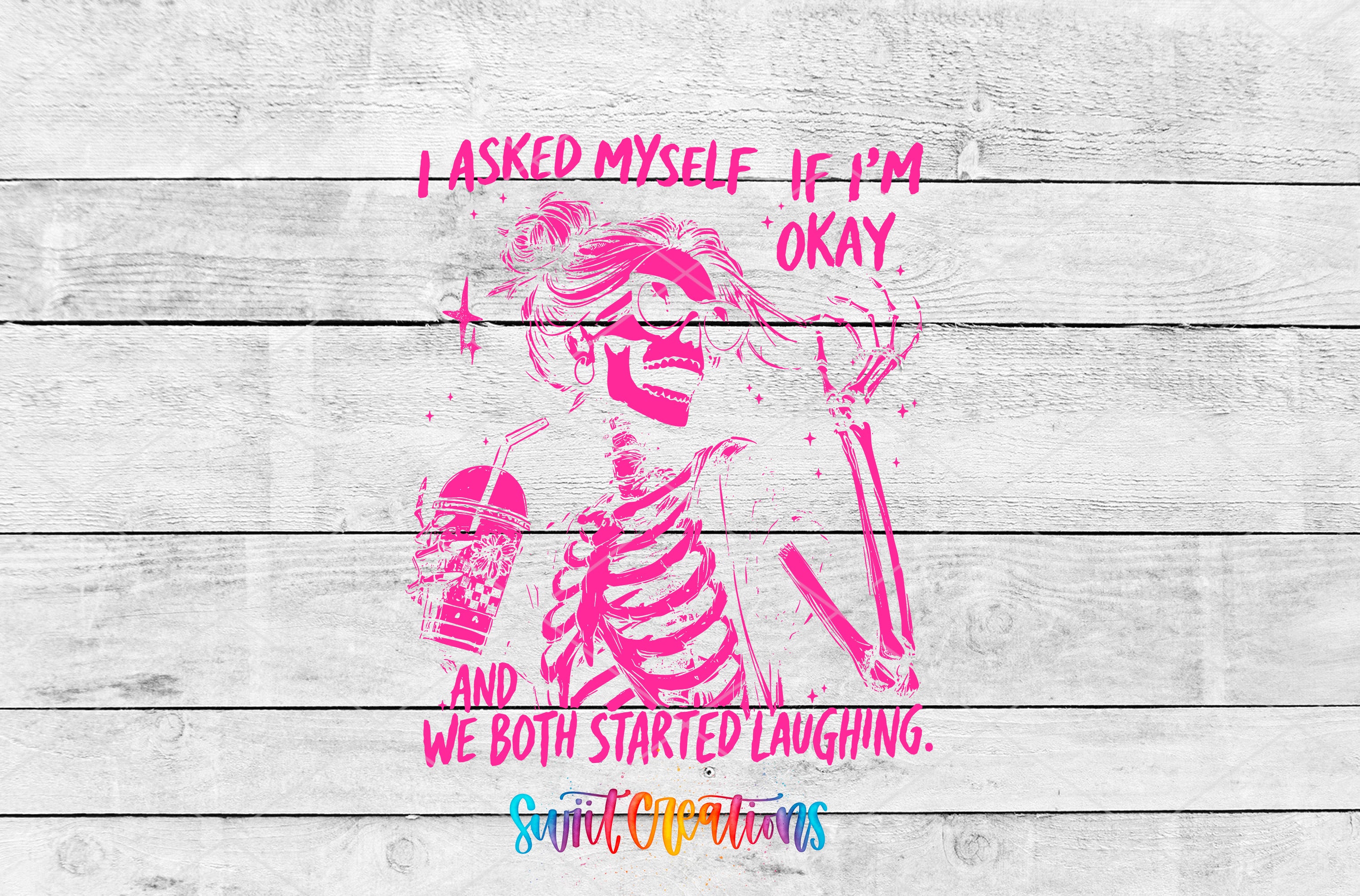 The image is a collage of two images. The top image features a skeleton with a drink in its hand, and the bottom image shows a person with a skeleton on their arm. The text above the skeleton reads "I asked myself if I'm 'okay' and we both started laughing."