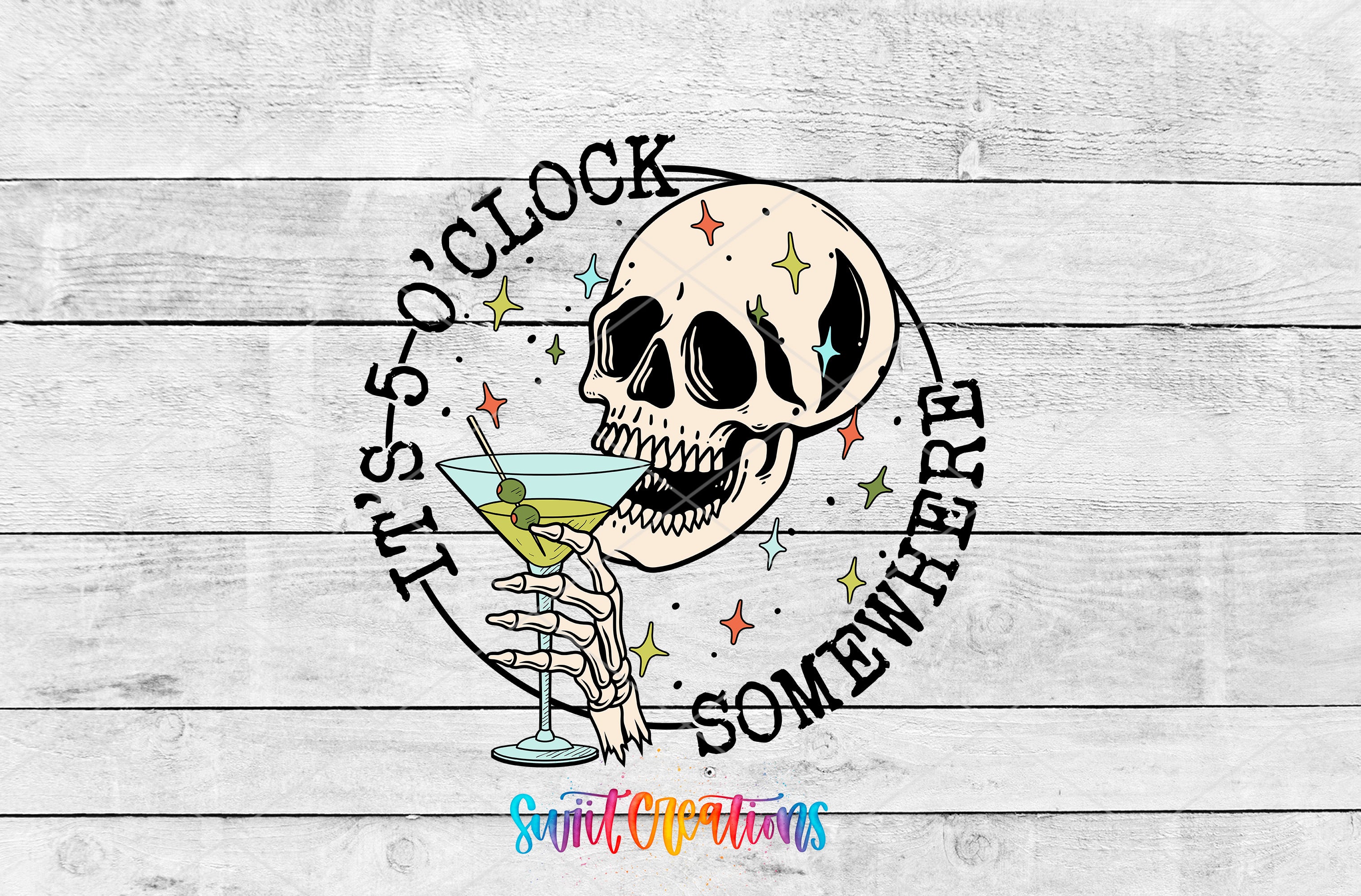 A stylized illustration of a skull holding a martini glass, surrounded by colorful stars and text that reads "It's 5 o'clock somewhere".