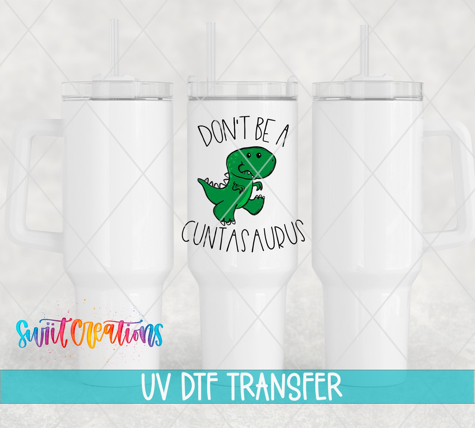 three white tumblers with a cartoon dinosaur and text printed on them.