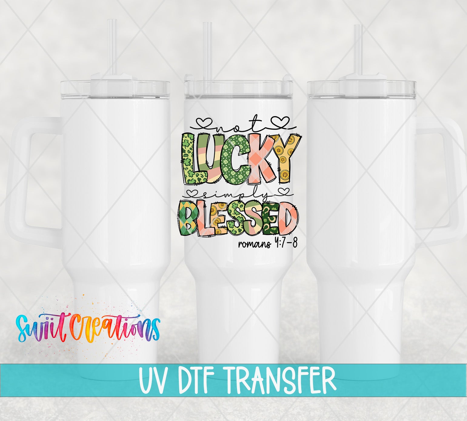 three white tumblers with a colorful design on the front, including the text "not LUCKY simply BLEEDED romaine 4:7-8".