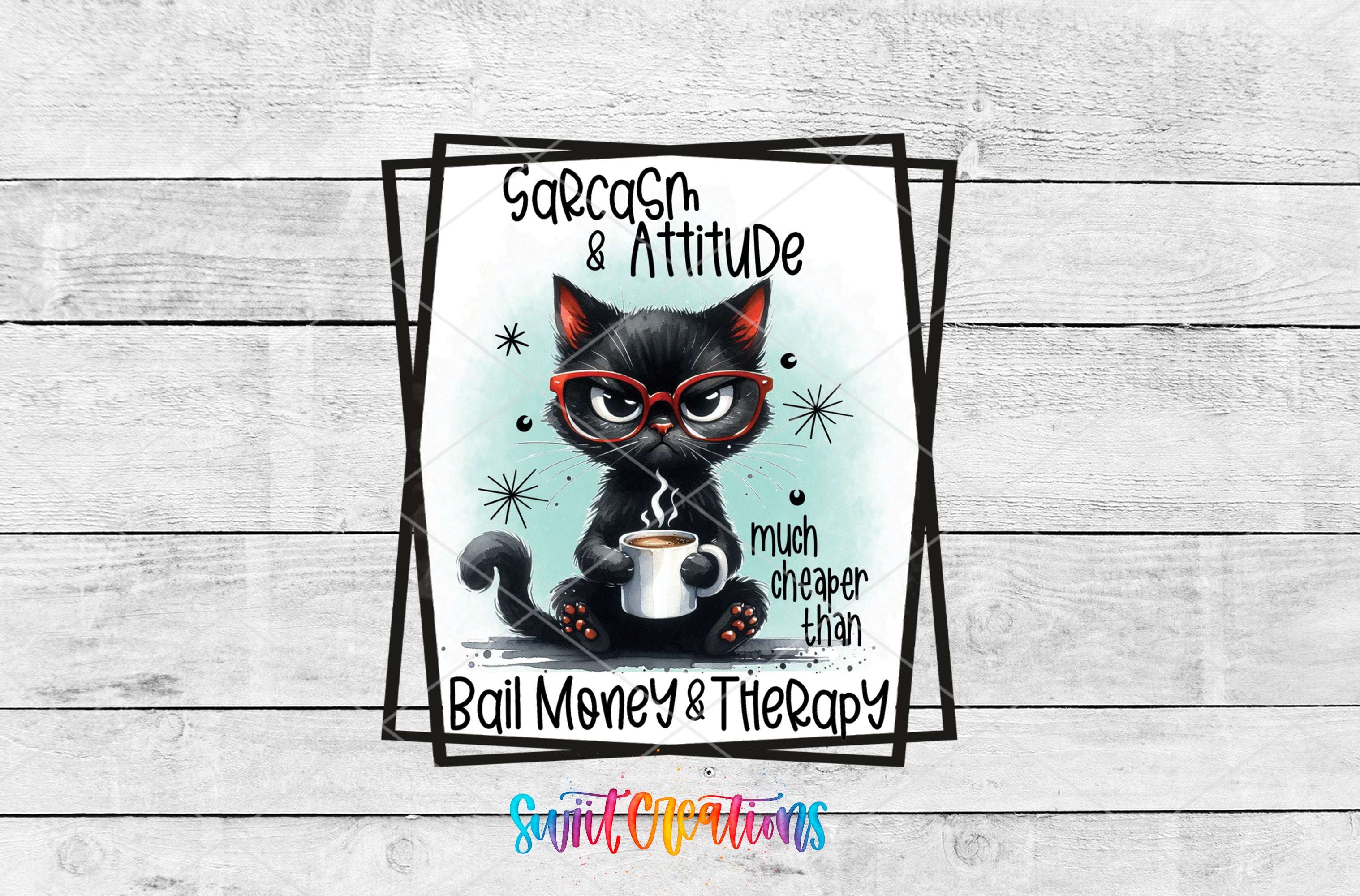 A black cat wearing red glasses and holding a cup of coffee, with the text "Garcia & Attitude much cheaper than Bail Money & Therapy" displayed around the image.