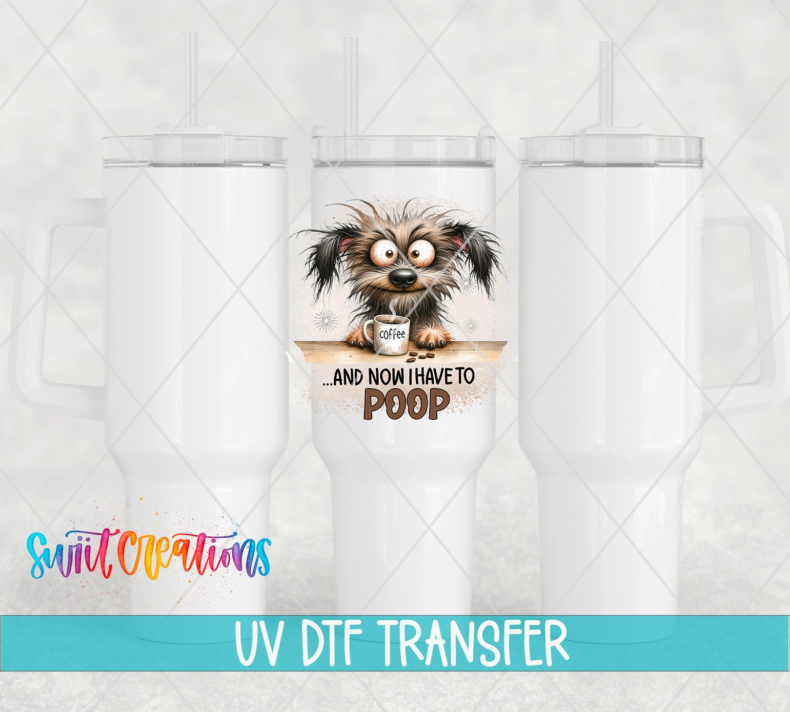 A white ceramic mug with a cartoon image of a dog and the text "AND NOW I HAVE TO POO" printed on it. The mug is placed between two other white ceramic mugs, and there is text at the bottom of the image that says "UV Dtf Transfer".