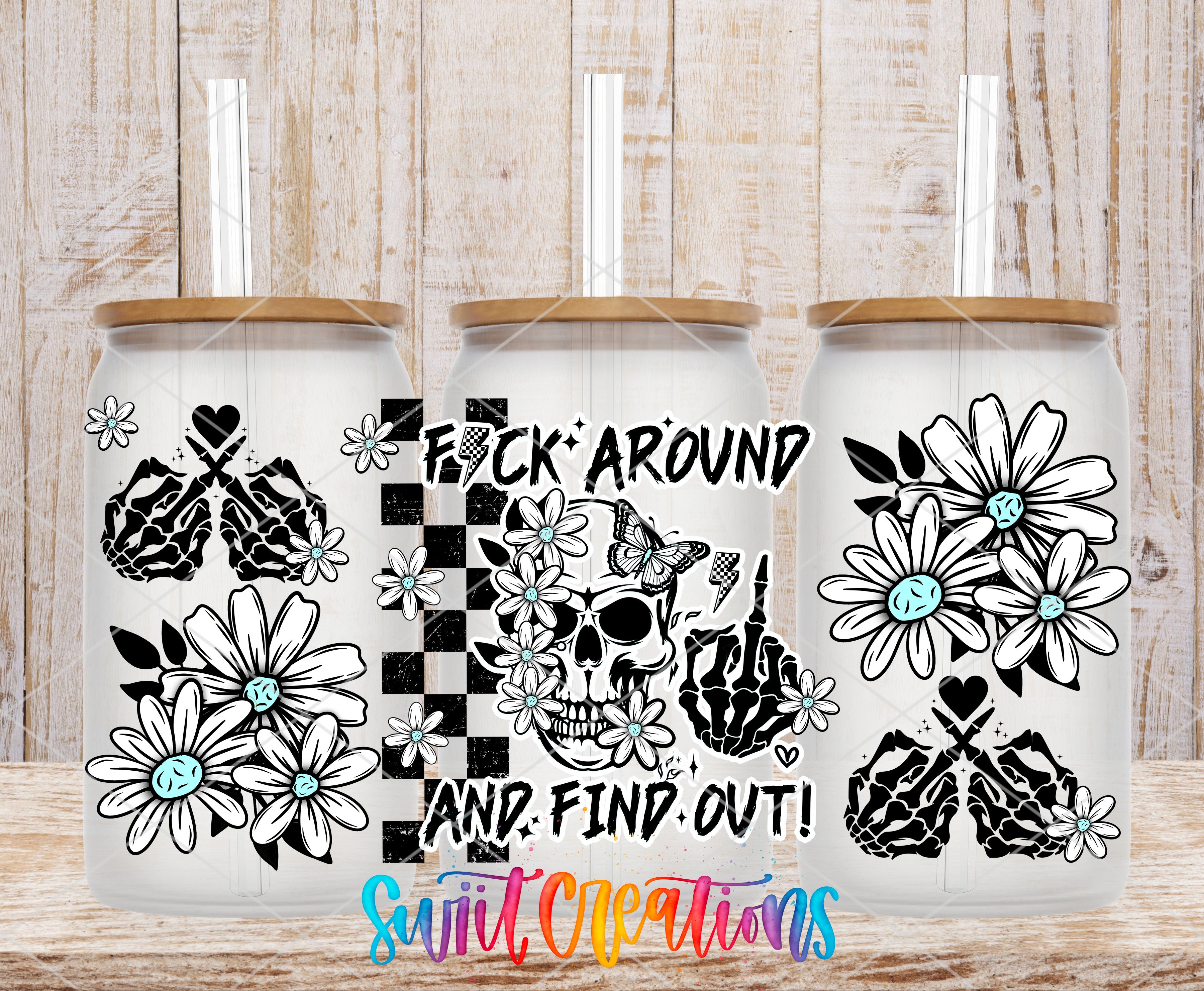 three glass tumblers with black and white floral designs and text, including the phrase "FUCK AROUND AND FIND OUT!"