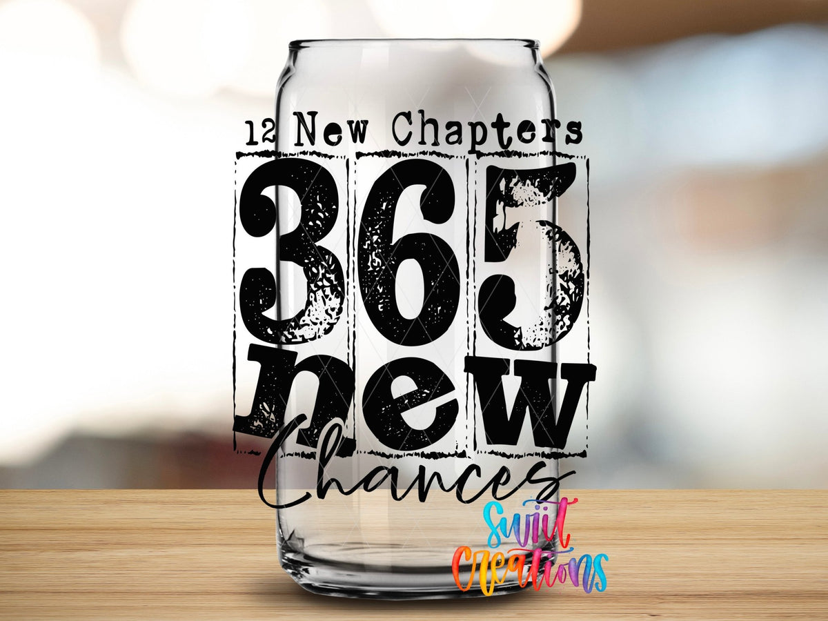 12 New Chapters 365 New Chances Motivational UV DTF transfer applied to a clear glass can from Swiit Creations