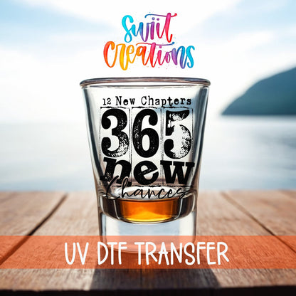 12 New Chapters 365 New Chances Shot Glass UV DTF Transfer Decal | SG1706 - Swiit Creations